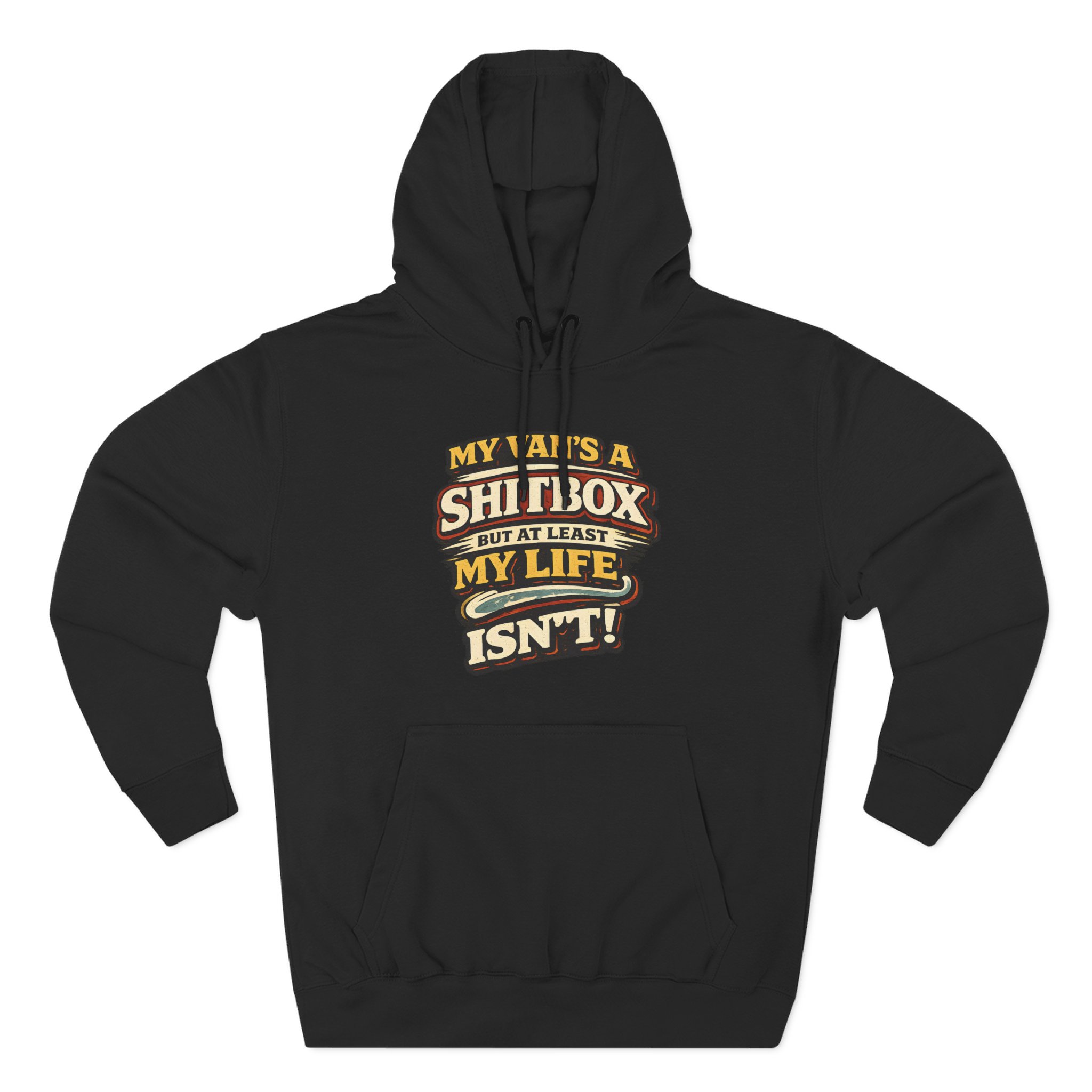 Three-Panel Fleece Hoodie - "My Van`s A Shitbox" Design F**K-Line