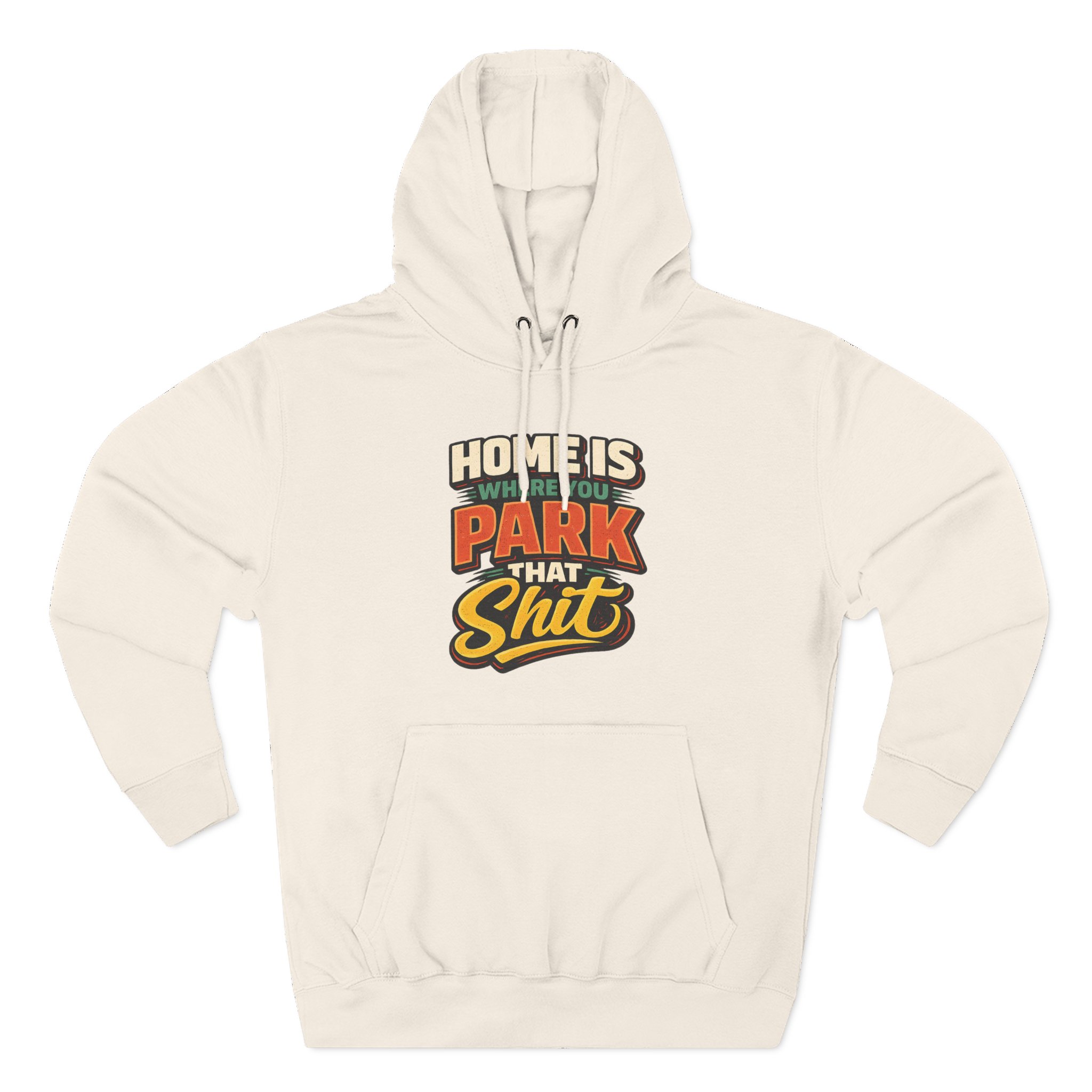 17292237904268900554_2048.jpeg Three-Panel Fleece Hoodie - "Home Is Where You Park That Shit" Design F**K-Line