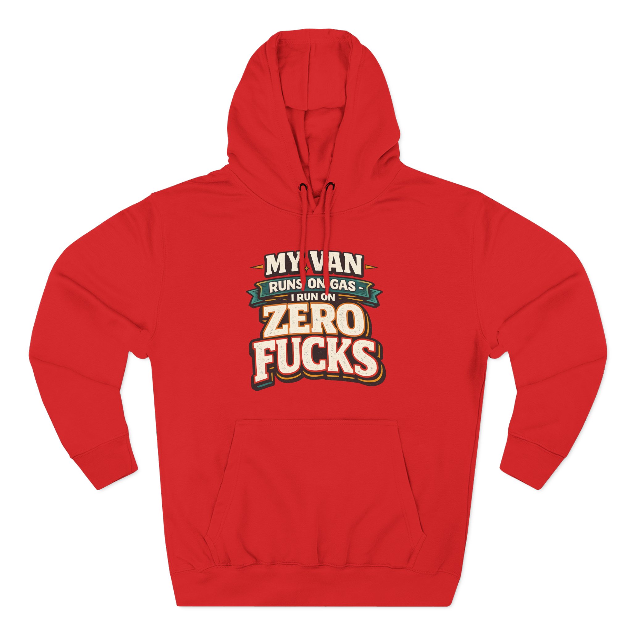 Three-Panel Fleece Hoodie - "My Van Runs On Gas" Design F**K-Line