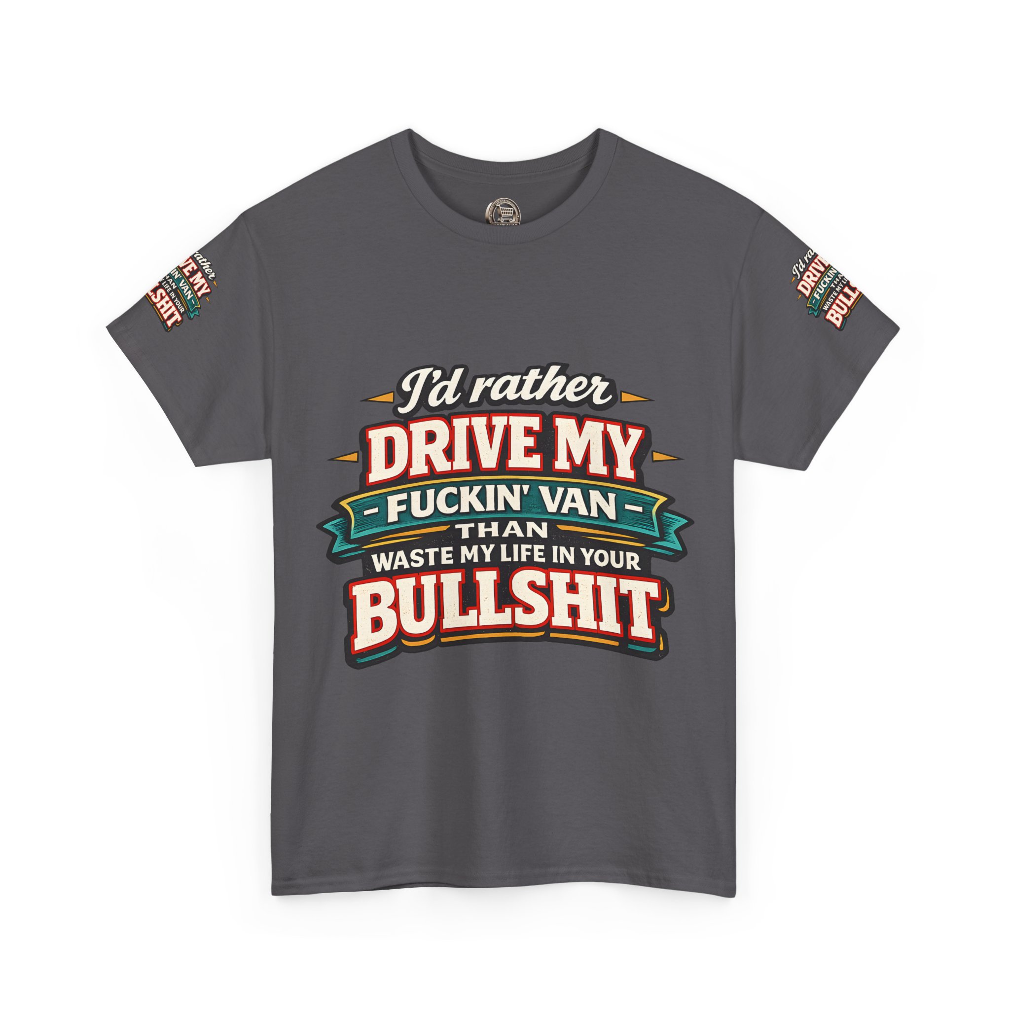 Unisex Heavy Cotton Tee — "I´d Rather Drive My Fucking Van" Design F**K-Line