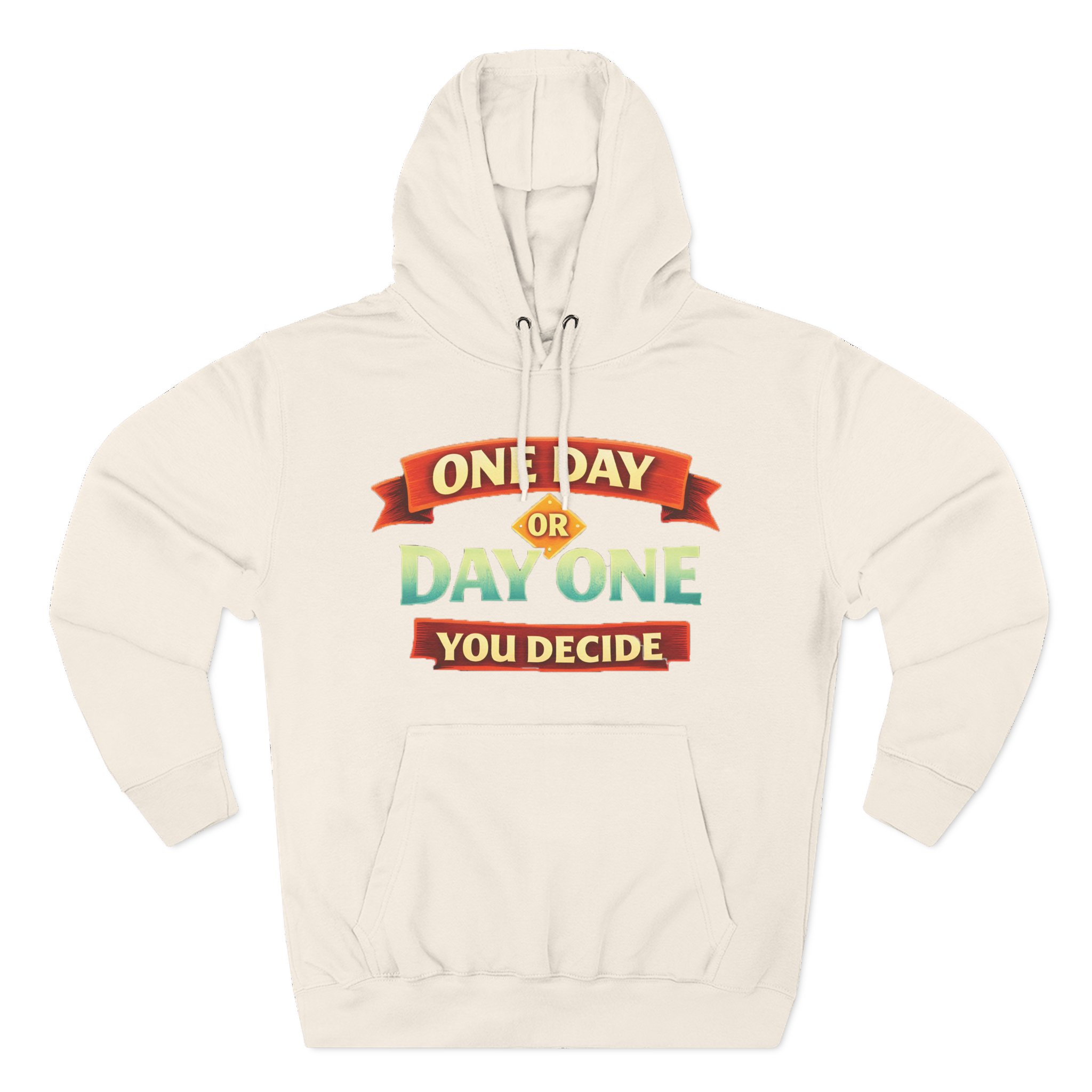 Three-Panel Fleece Hoodie - "One Day Or Day One" Design Scenic-Line