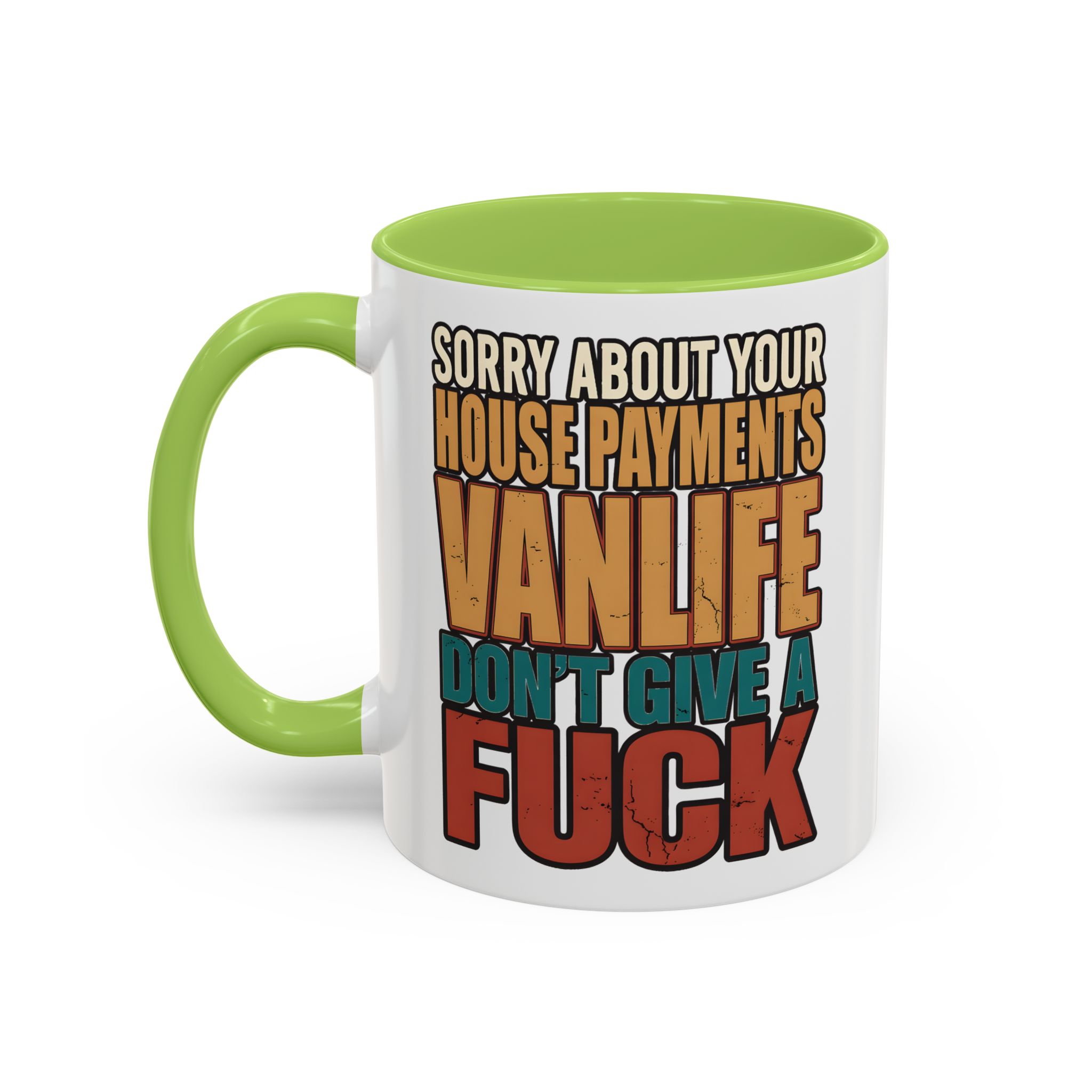 Accent Coffee Mug (11, 15oz) — "Sorry About Your House Payments" Design F**K-Line