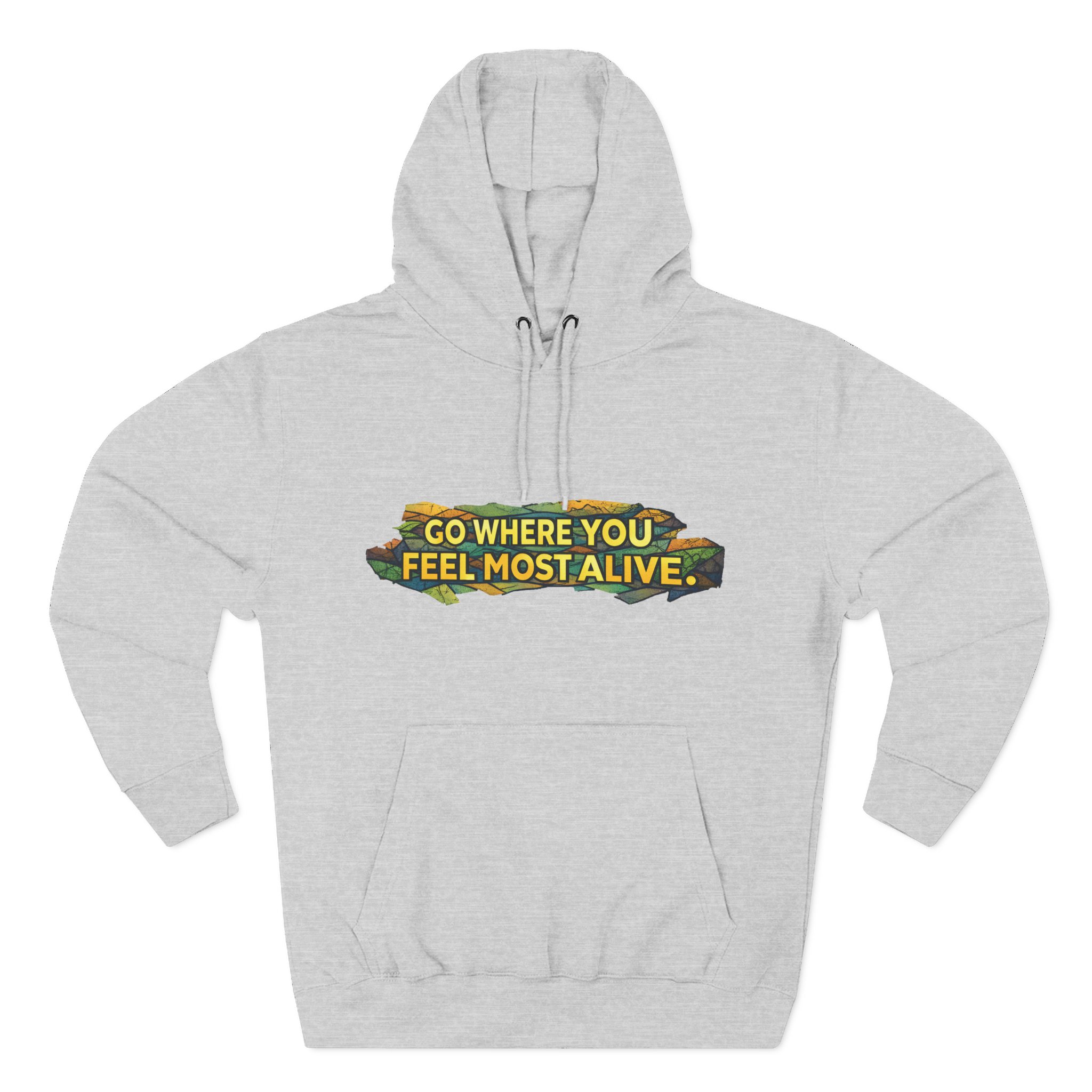 Three-Panel Fleece Hoodie - "Go Where You Feel Most Alive" Design Cubic-Line