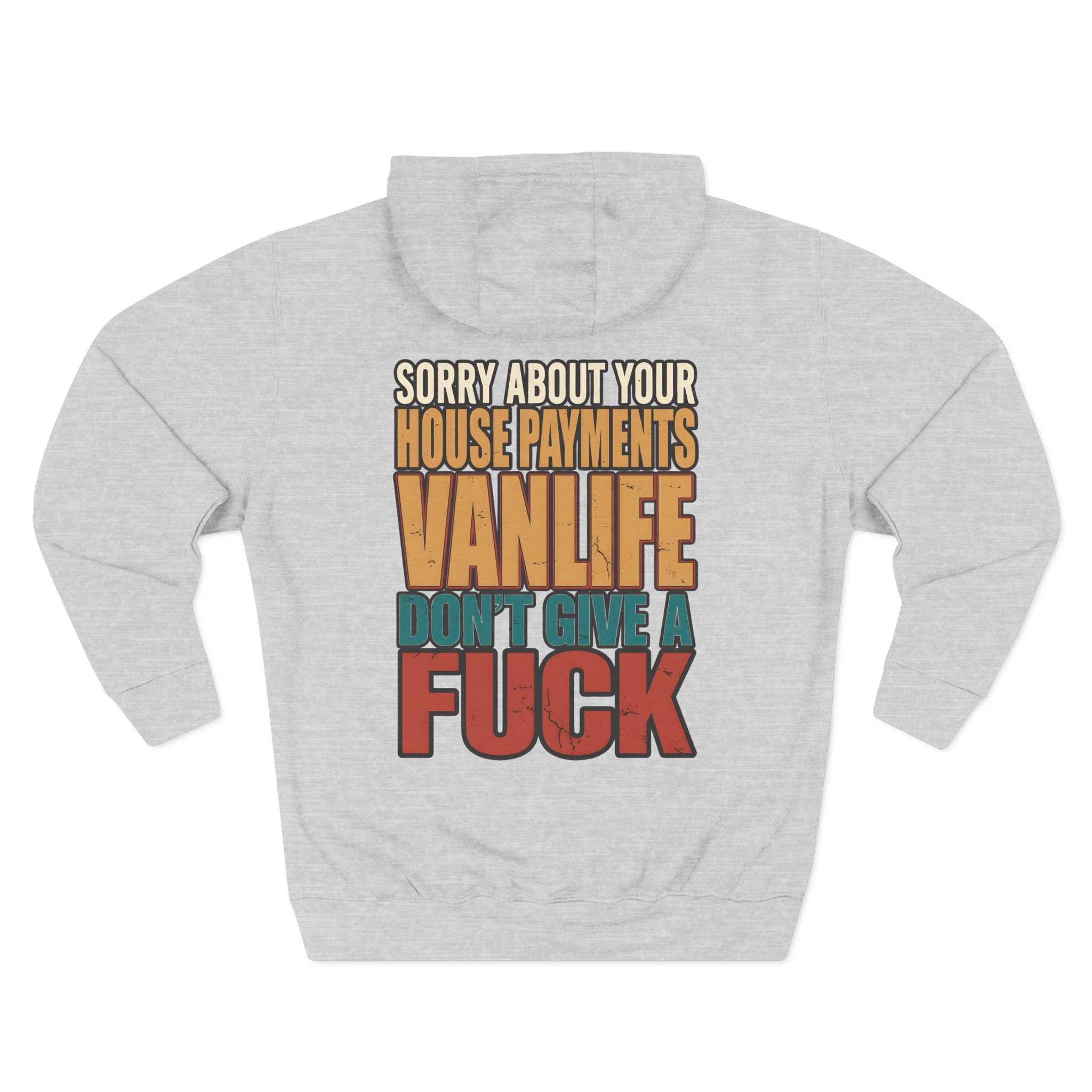 Three-Panel Fleece Hoodie - "Sorry About Your House Payments" Design F**K-Line