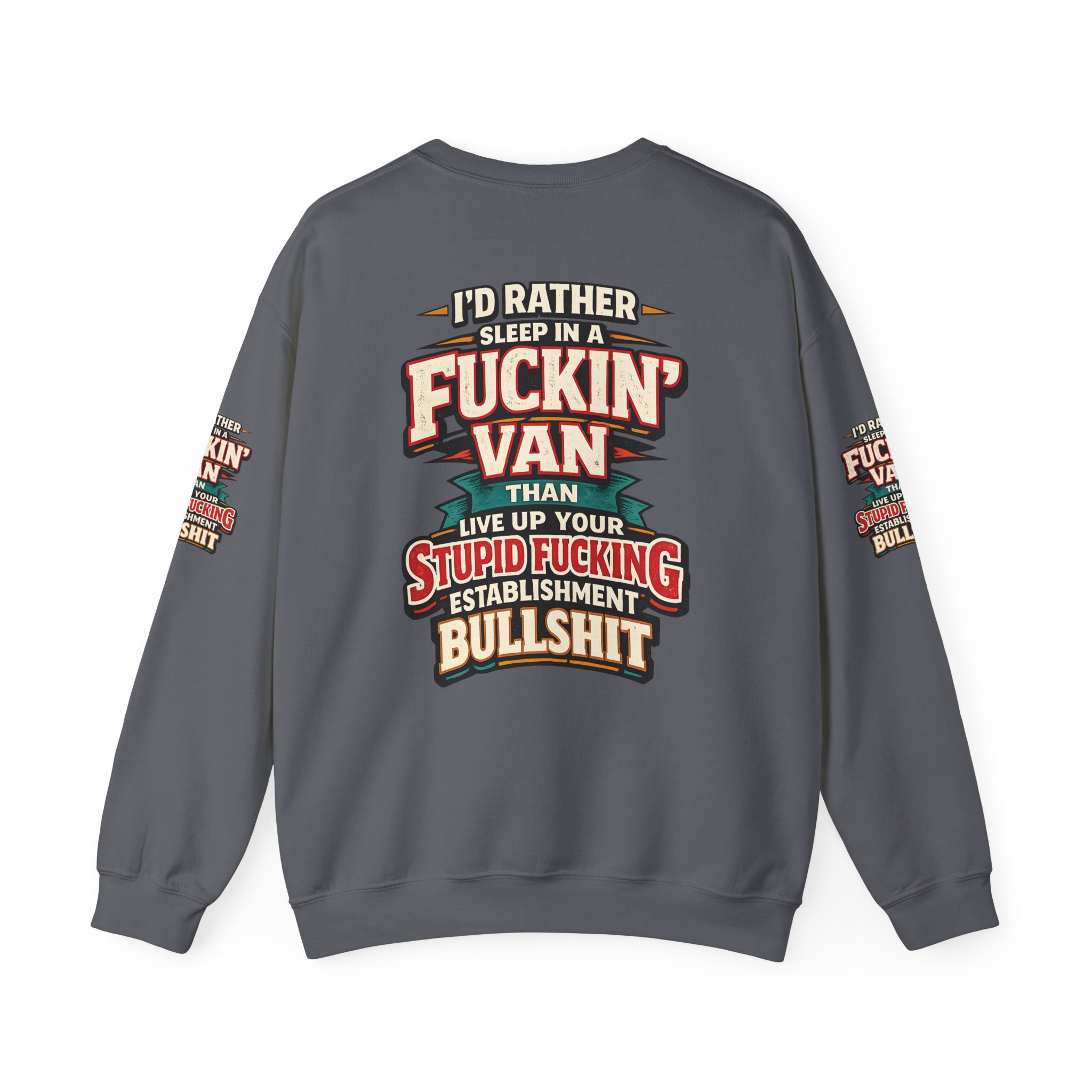Unisex Heavy Blend™ Crewneck Sweatshirt — "I´d Rather Sleep in A Fucking Van" Design F**K-Line