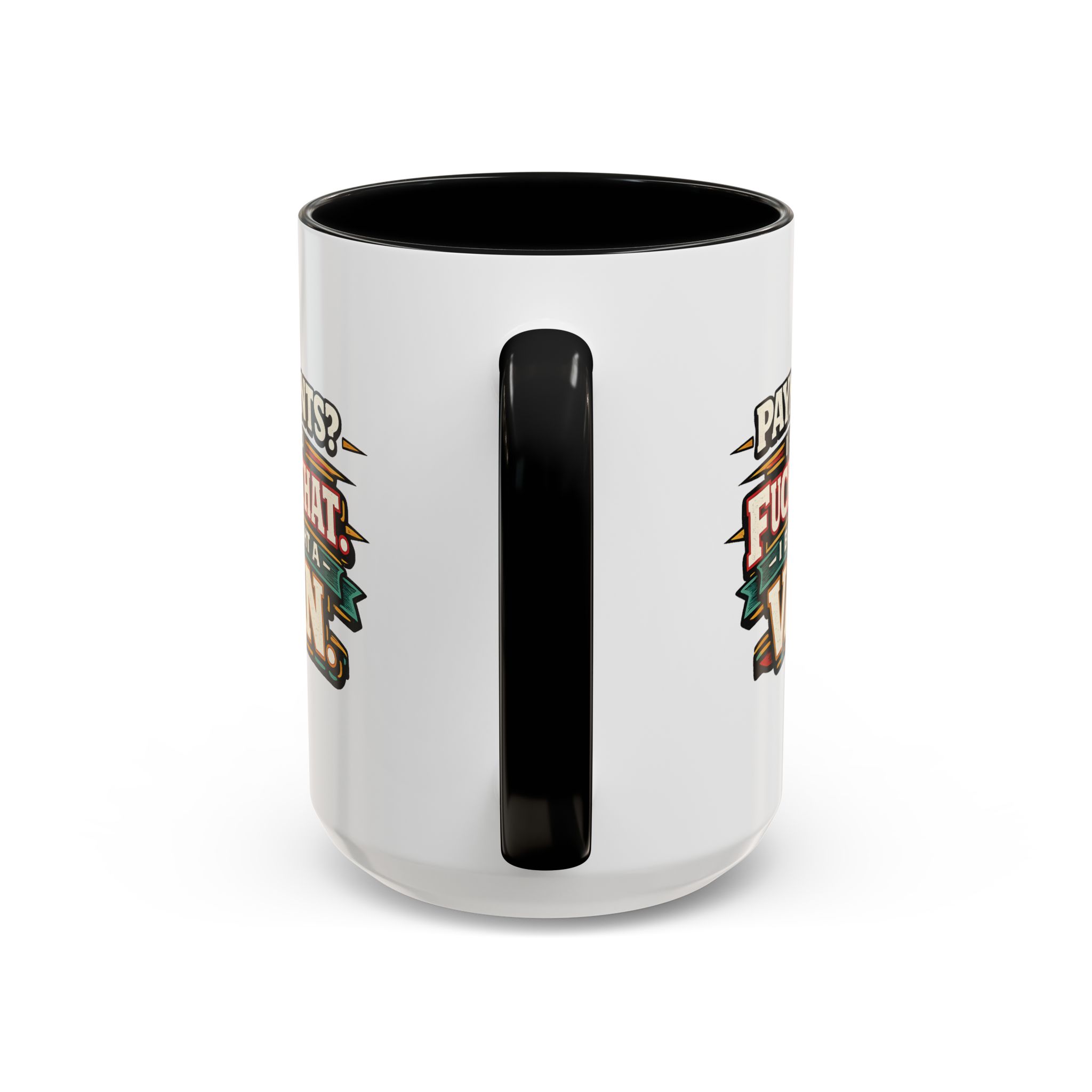 Accent Coffee Mug (11, 15oz) — "Payments?I Said" Design F**K-Line