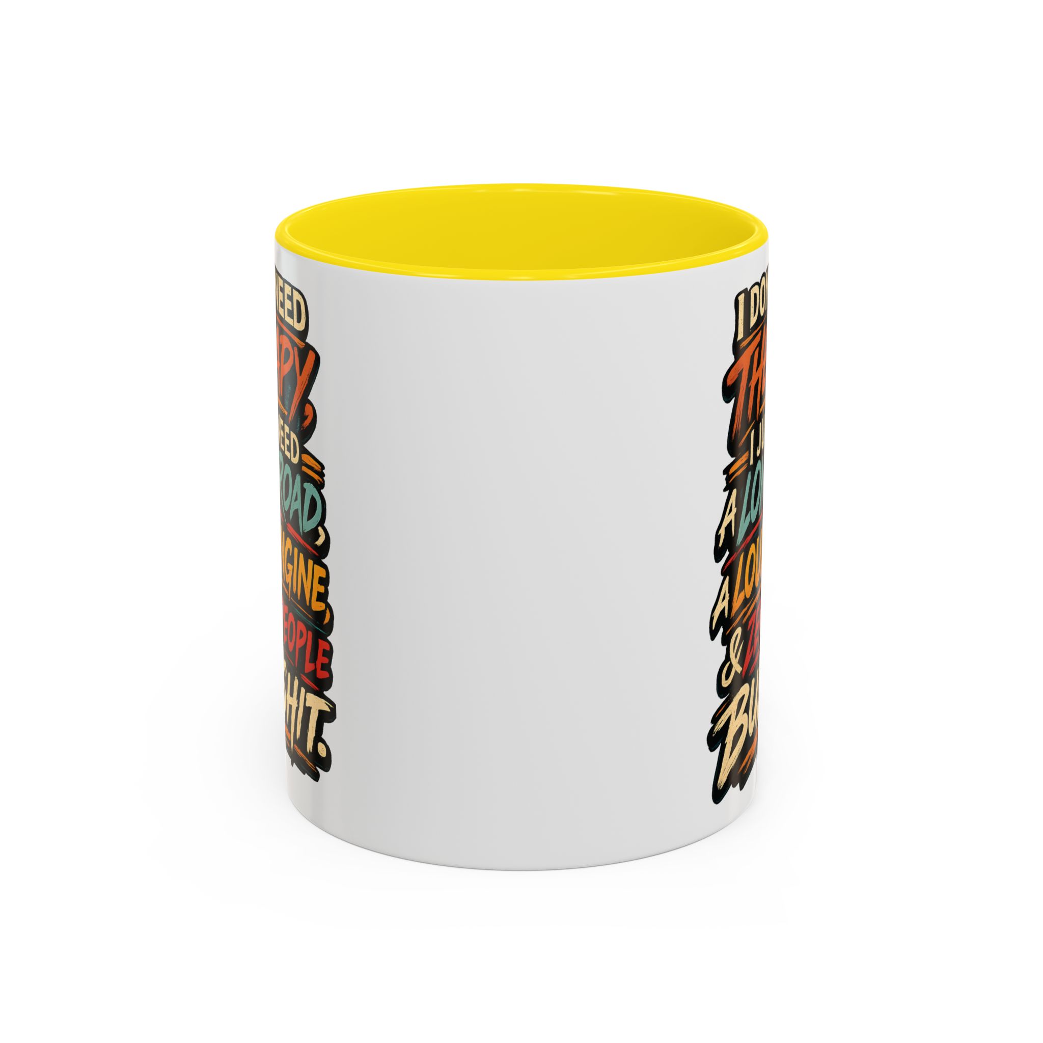 Accent Coffee Mug (11, 15oz) — "I Dont Need Therapy" Design F**K-Line