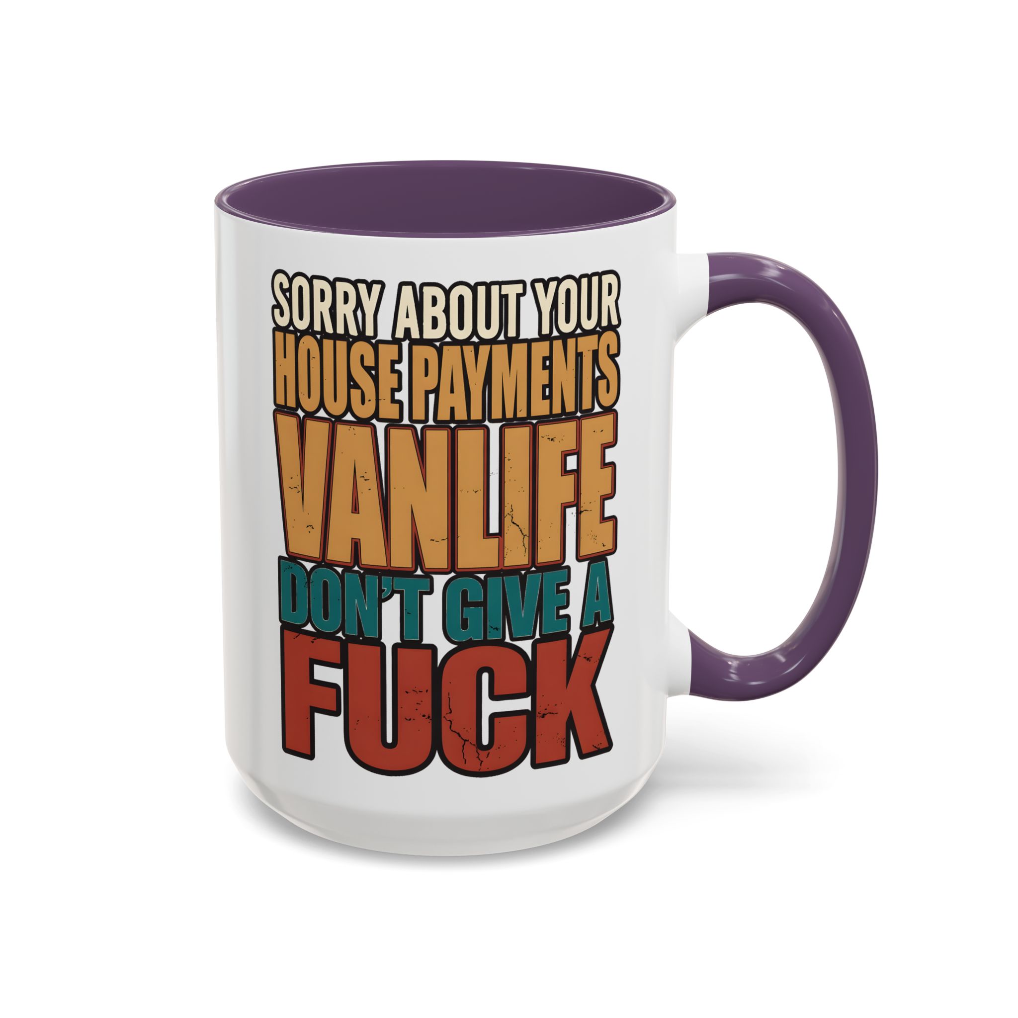 Accent Coffee Mug (11, 15oz) — "Sorry About Your House Payments" Design F**K-Line