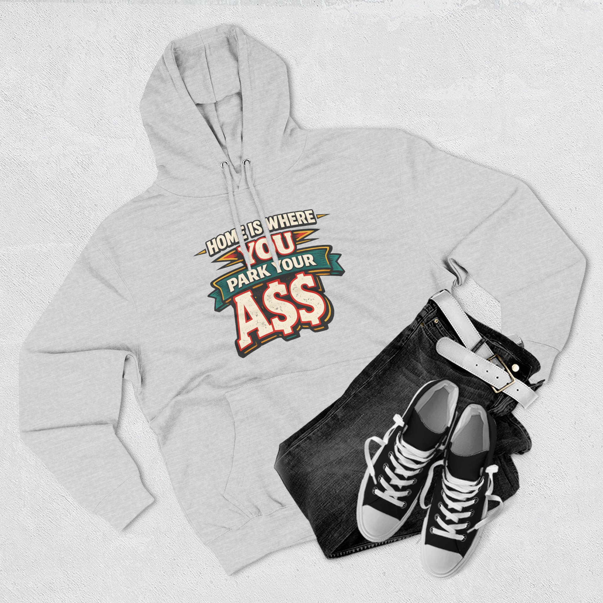 Three-Panel Fleece Hoodie - "Home Is Where You Park Your Ass" Design F**K-Line