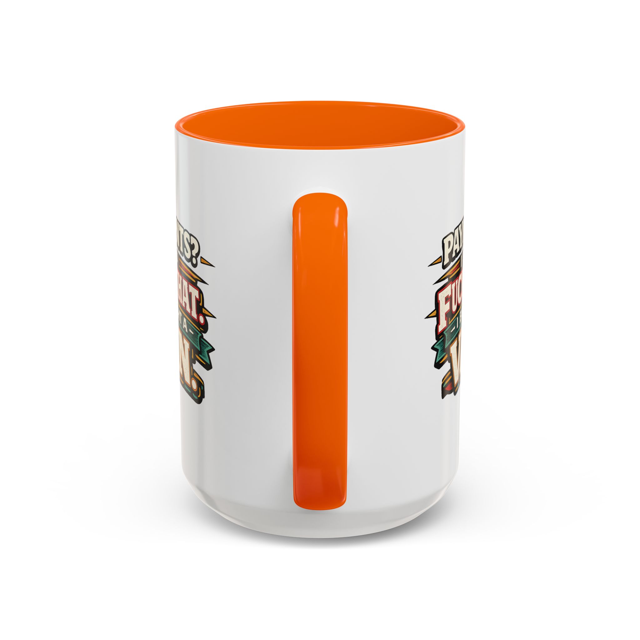 Accent Coffee Mug (11, 15oz) — "Payments?I Said" Design F**K-Line