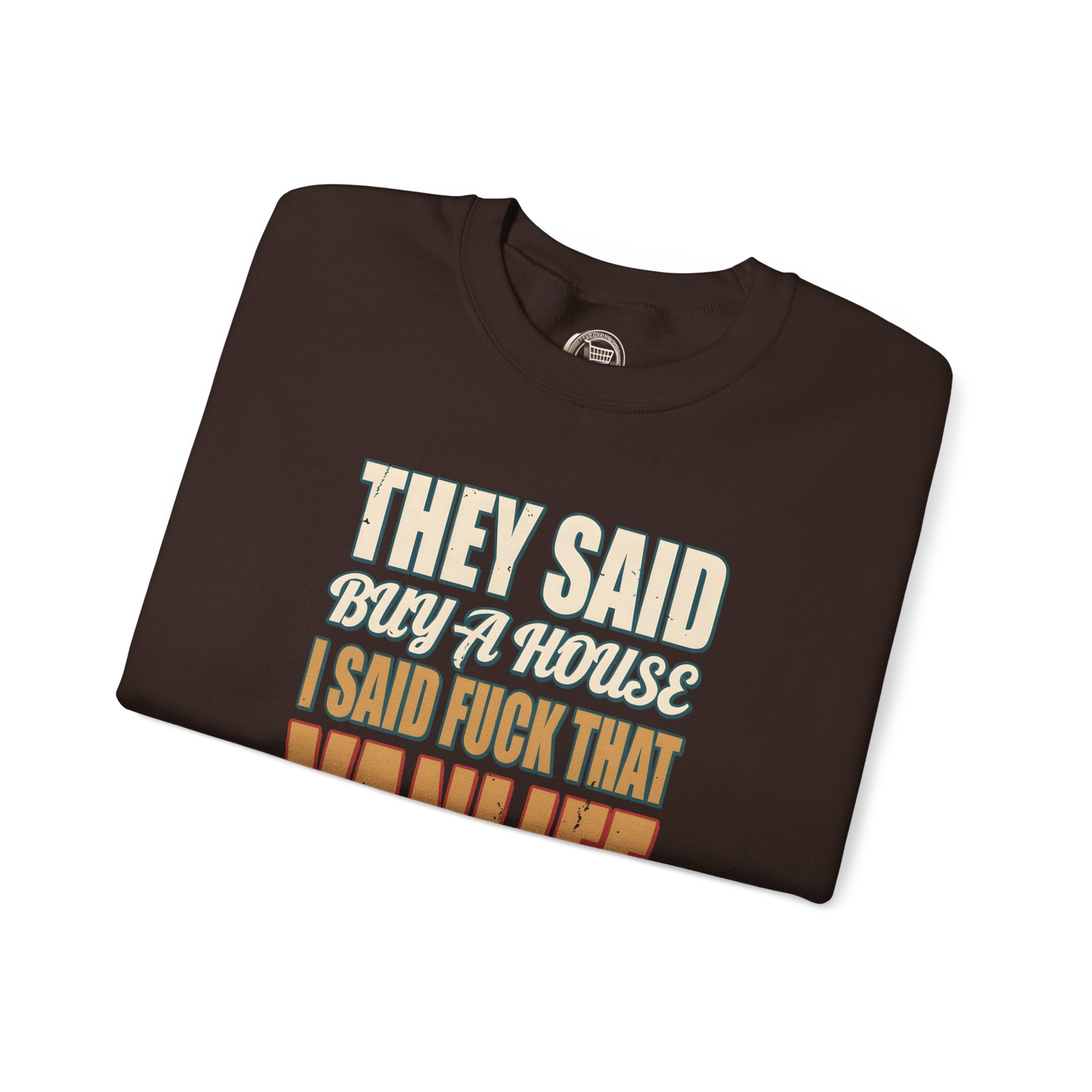 Unisex Heavy Blend™ Crewneck Sweatshirt — "They Said Buy A House" Design F**K-Line