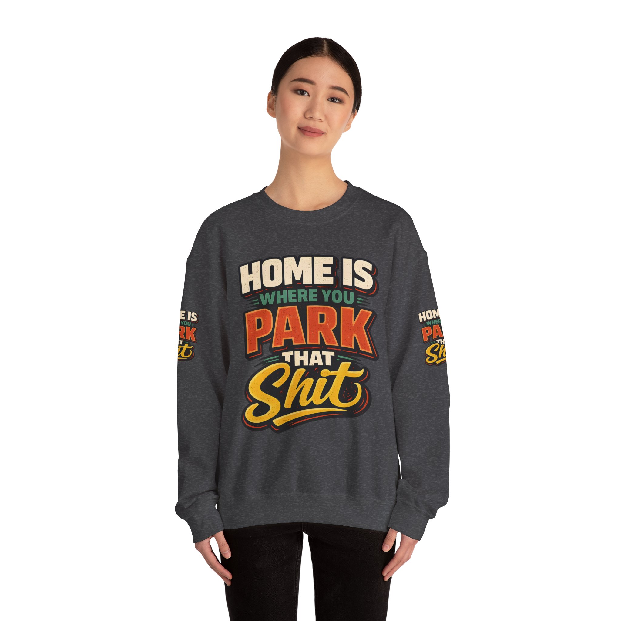 Unisex Heavy Blend™ Crewneck Sweatshirt — "Home Is Where You Park That Shit" Design F**K-Line