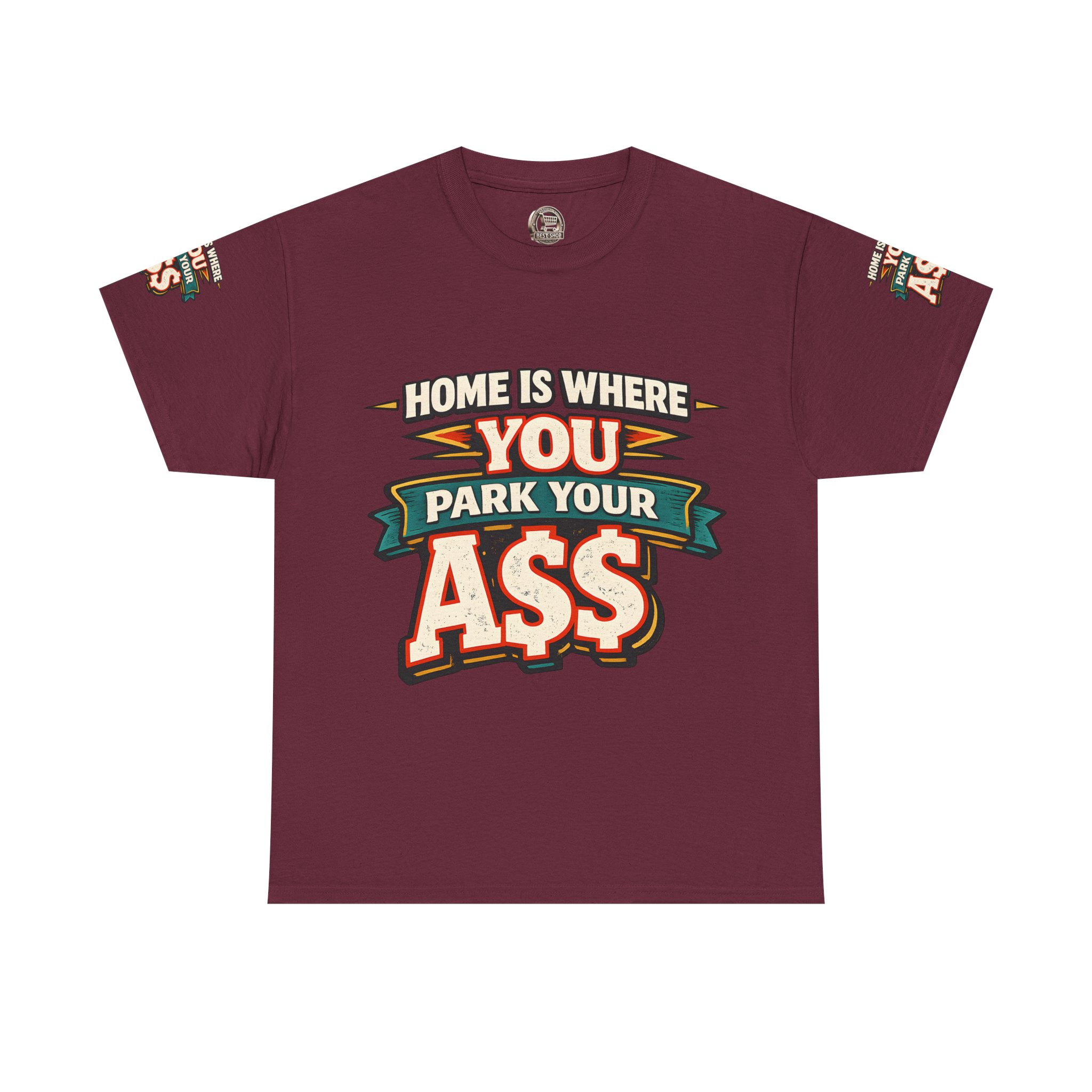 Unisex Heavy Cotton Tee — "Home Is Where You Park Your Ass" Design F**K-Line