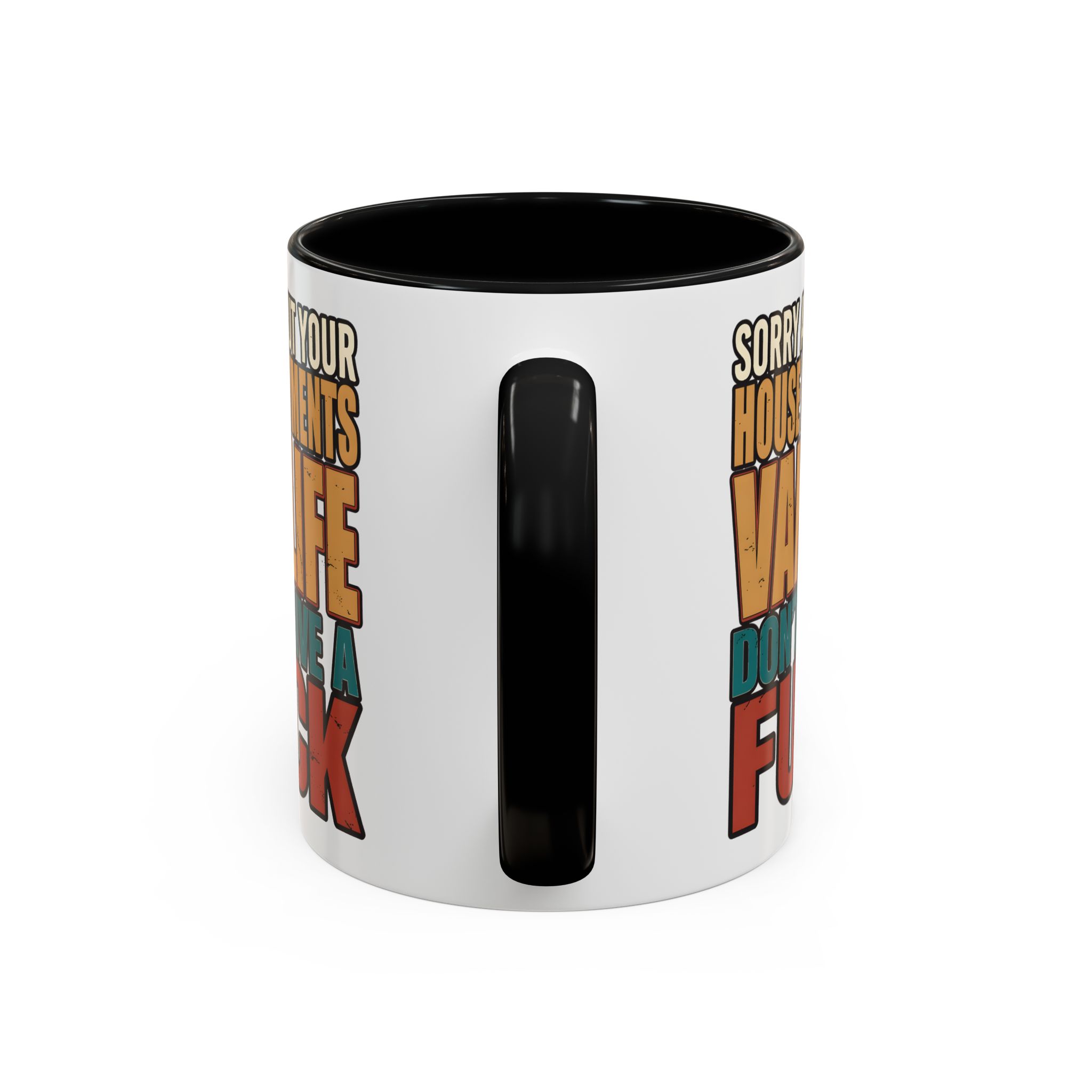 Accent Coffee Mug (11, 15oz) — "Sorry About Your House Payments" Design F**K-Line