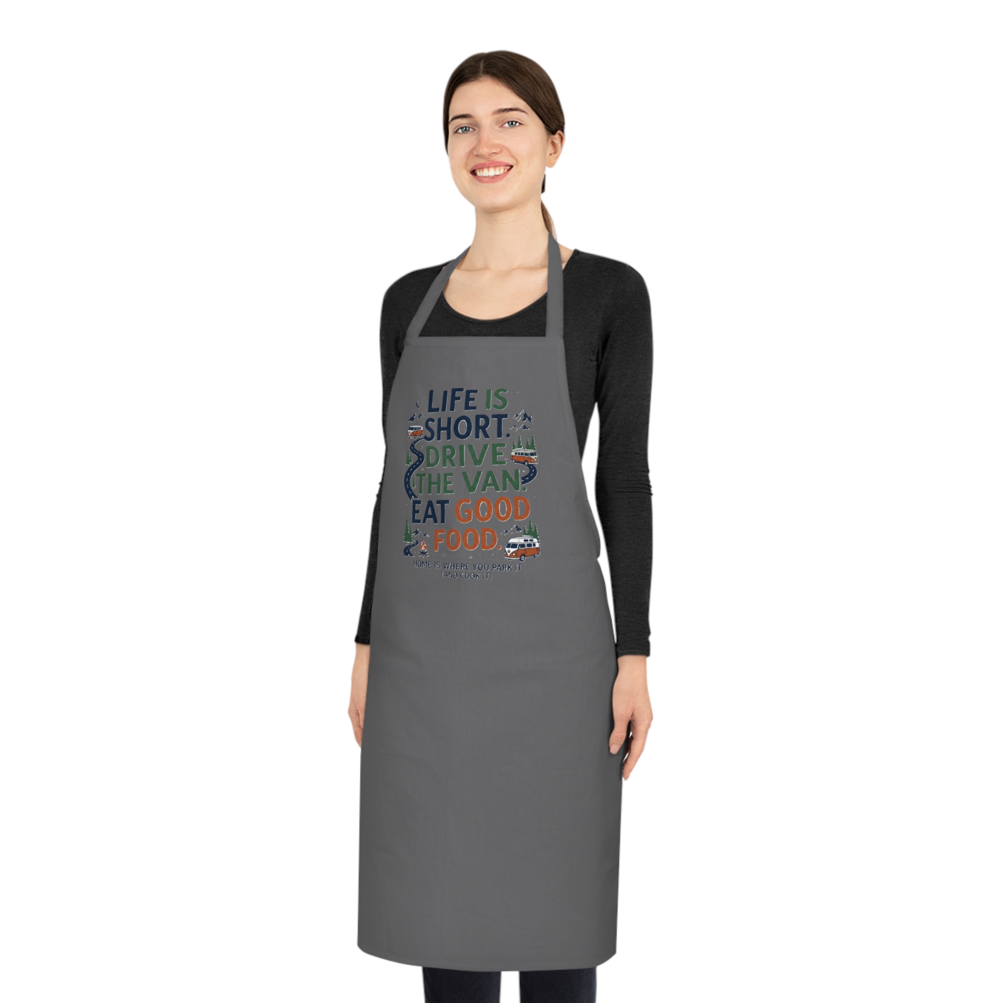 Cooking Apron - "Life Is Short, Drive The Van, Eat Good Food" Cotton Kitchen Apron for Food Lovers