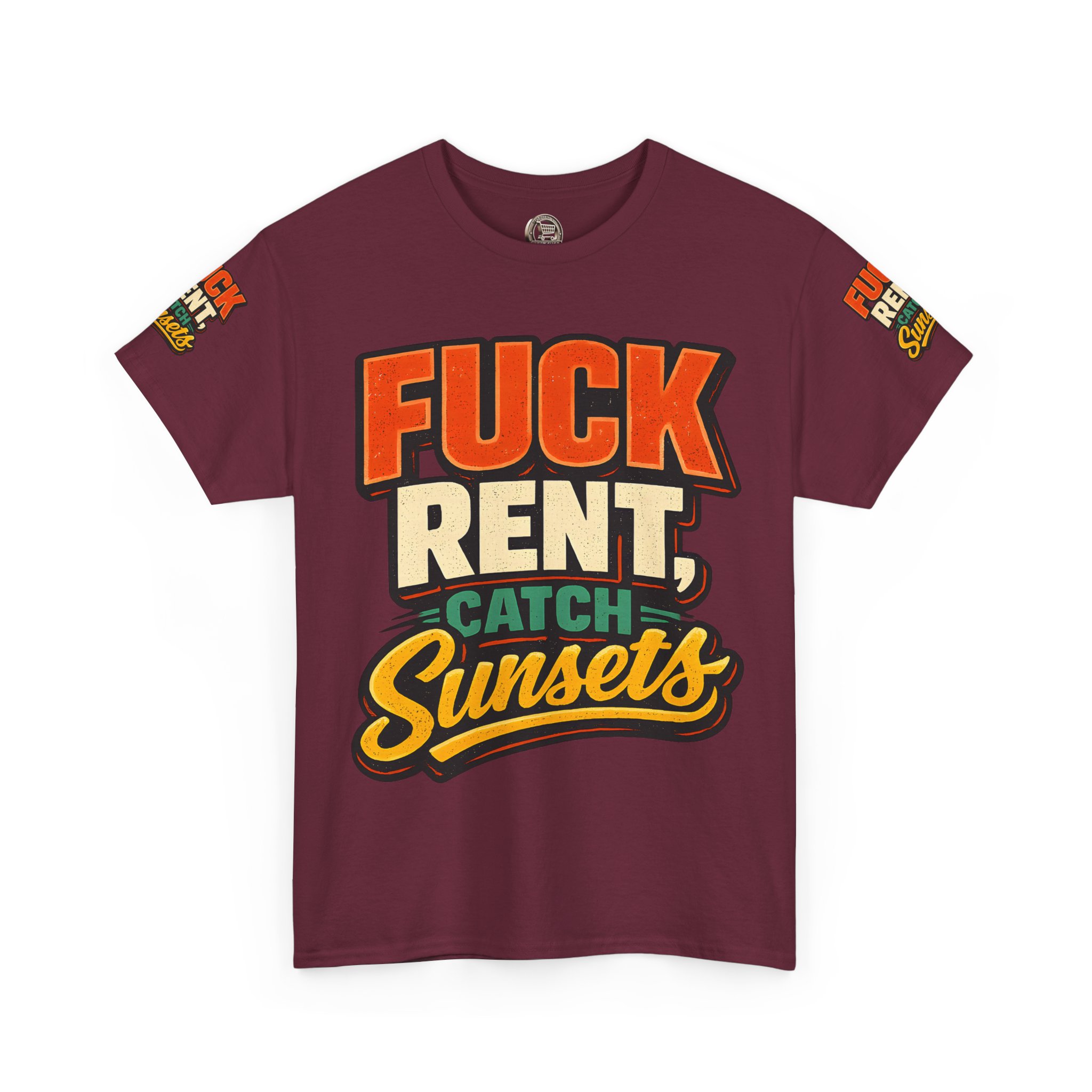 Unisex Heavy Cotton Tee — "Fuck Rent Catch Sunsets" Design F**K-Line