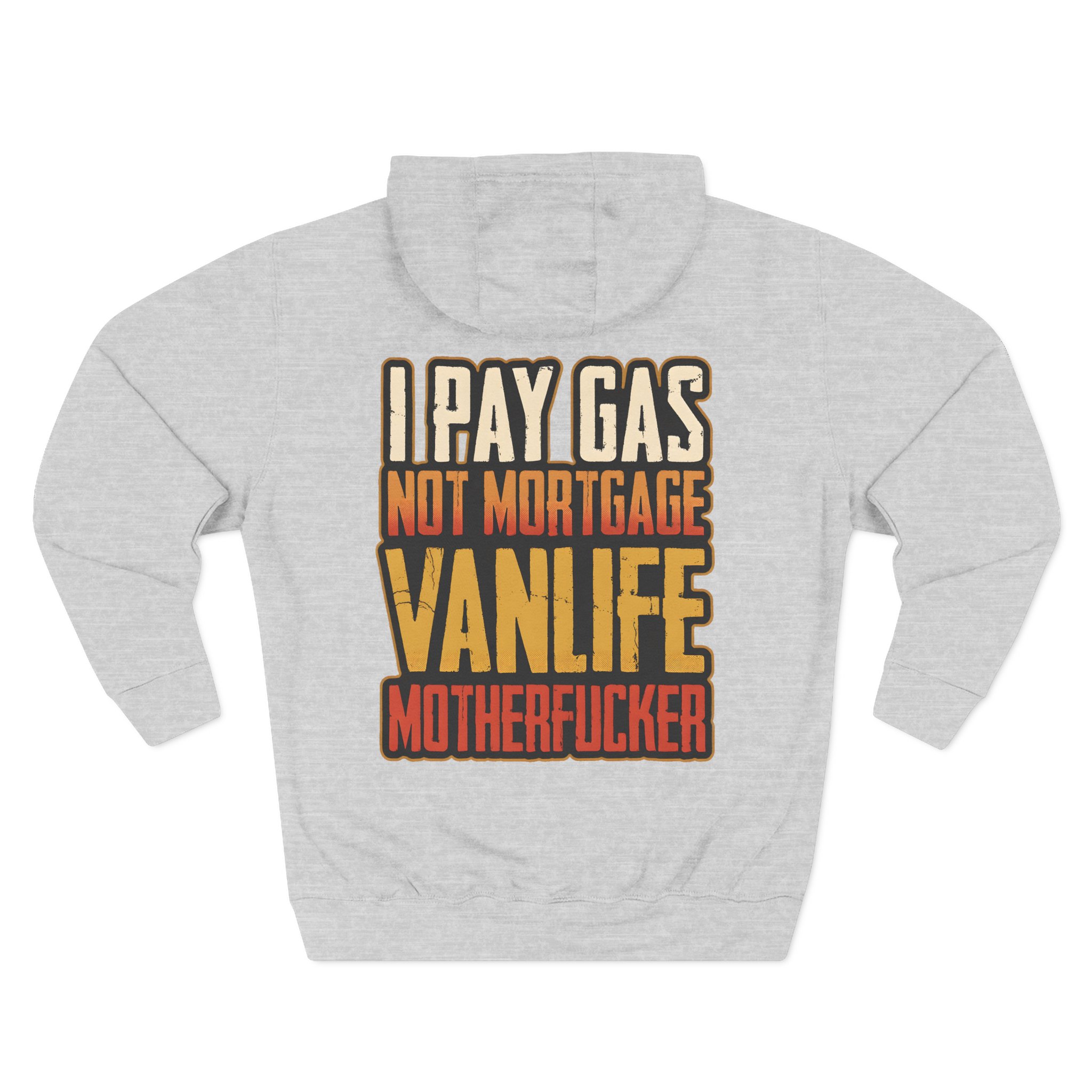 Three-Panel Fleece Hoodie - "I Pay Gas Not Mortgage" Design F**K-Line