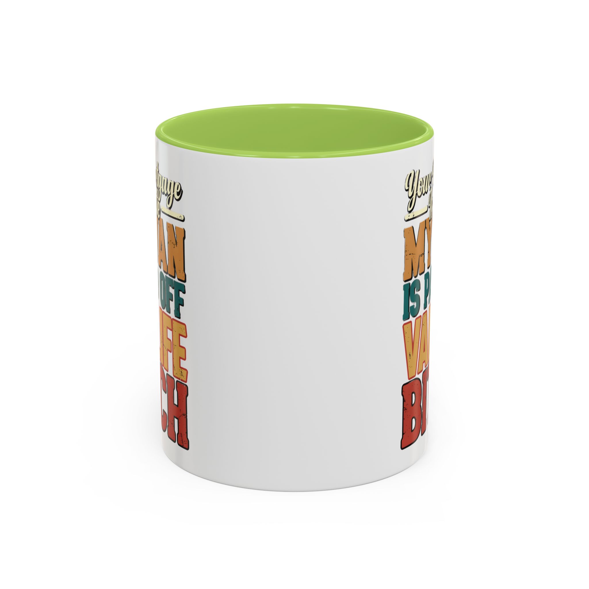 Accent Coffee Mug (11, 15oz) — "Your Mortgage Is Cute" Design F**K-Line