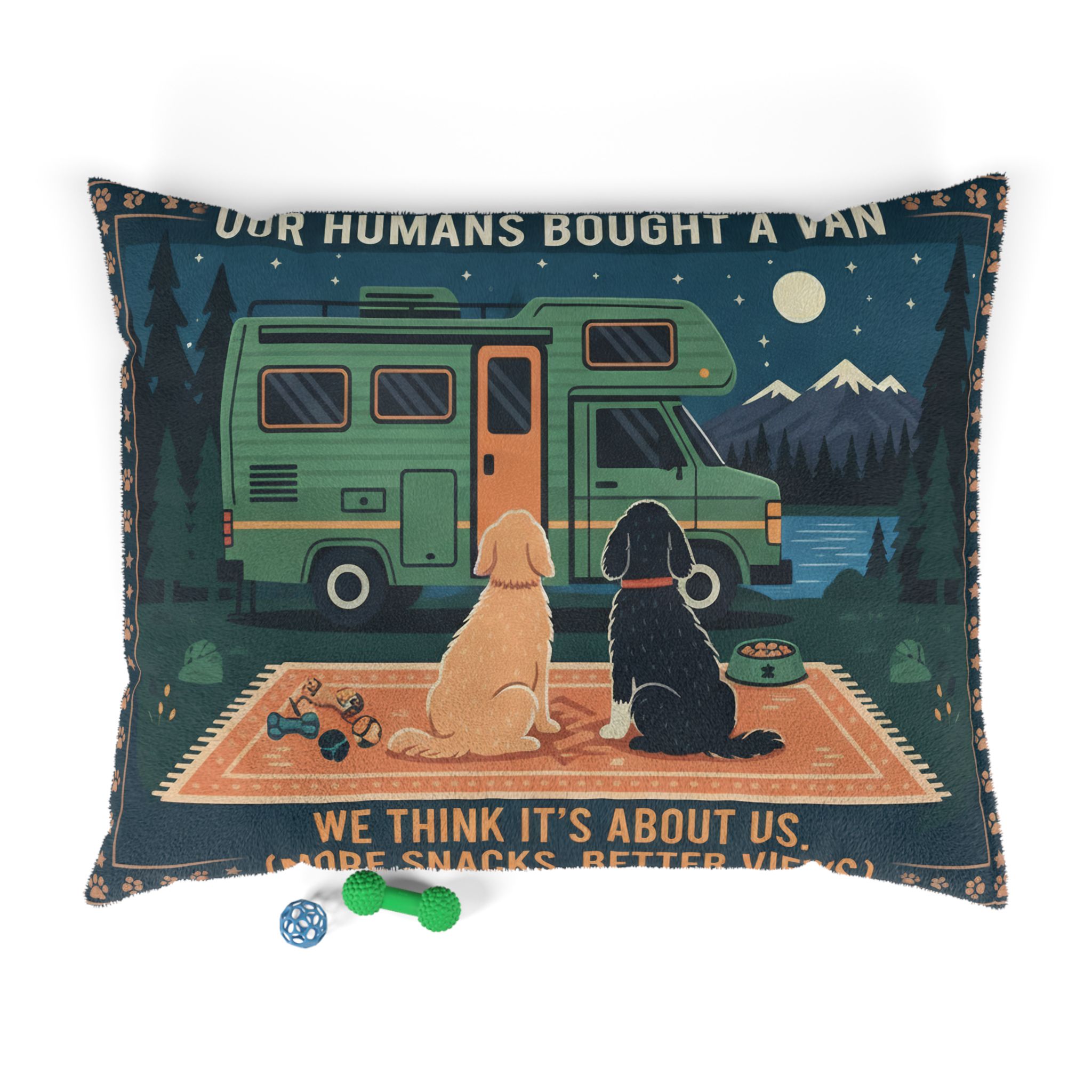 Pet Bed — 'Our Humans Bought a Van' Camper Dogs Camping Pillow for RV Lovers