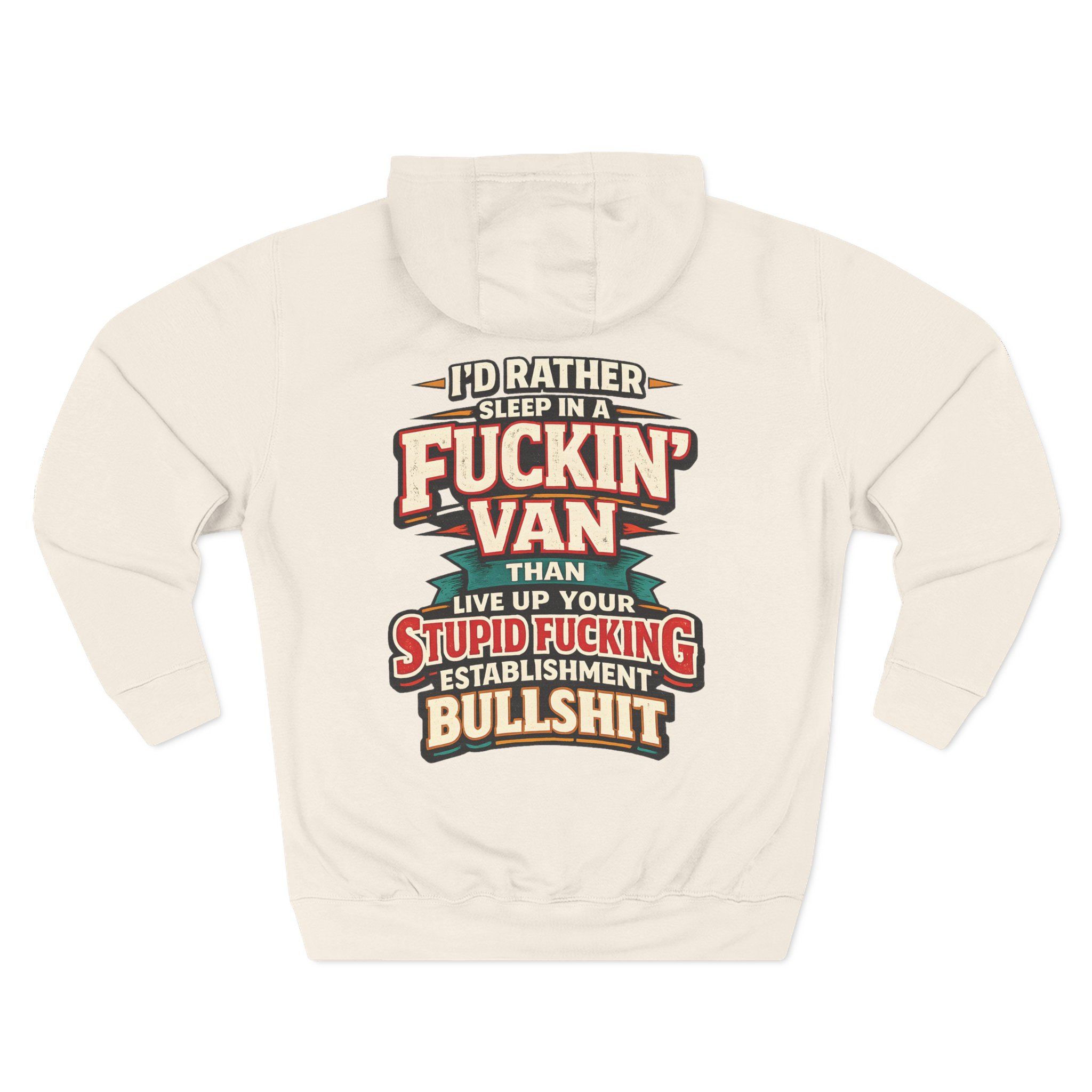 18232566189313167212_2048.jpeg Three-Panel Fleece Hoodie - "I´d Rather Sleep in A Fucking Van" Design F**K-Line