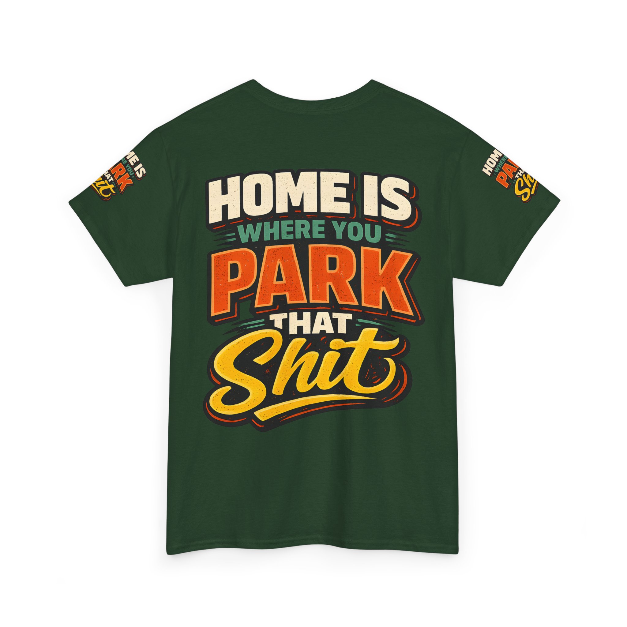 Unisex Heavy Cotton Tee — "Home Is Where You Park That Shit" Design F**K-Line