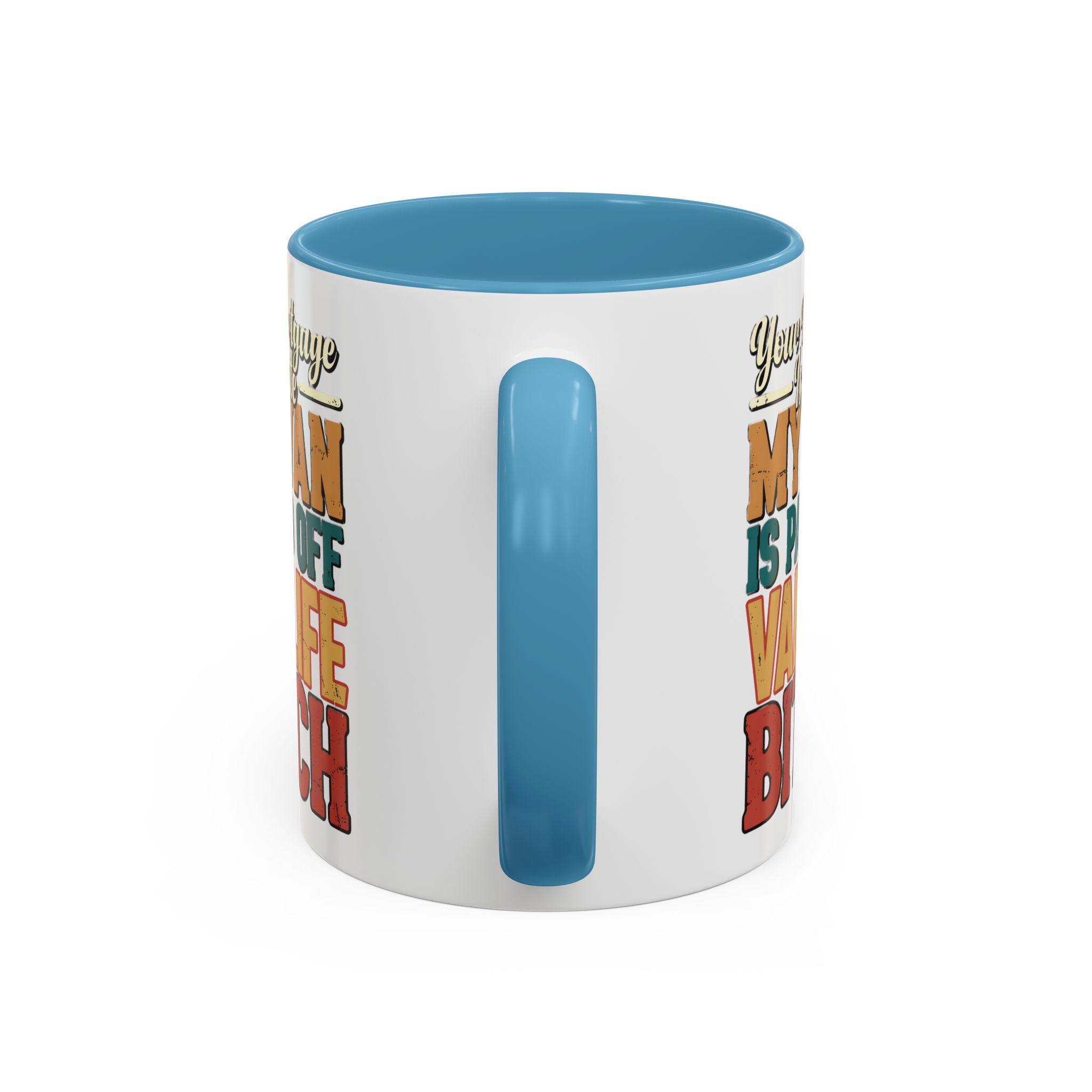 Accent Coffee Mug (11, 15oz) — "Your Mortgage Is Cute" Design F**K-Line