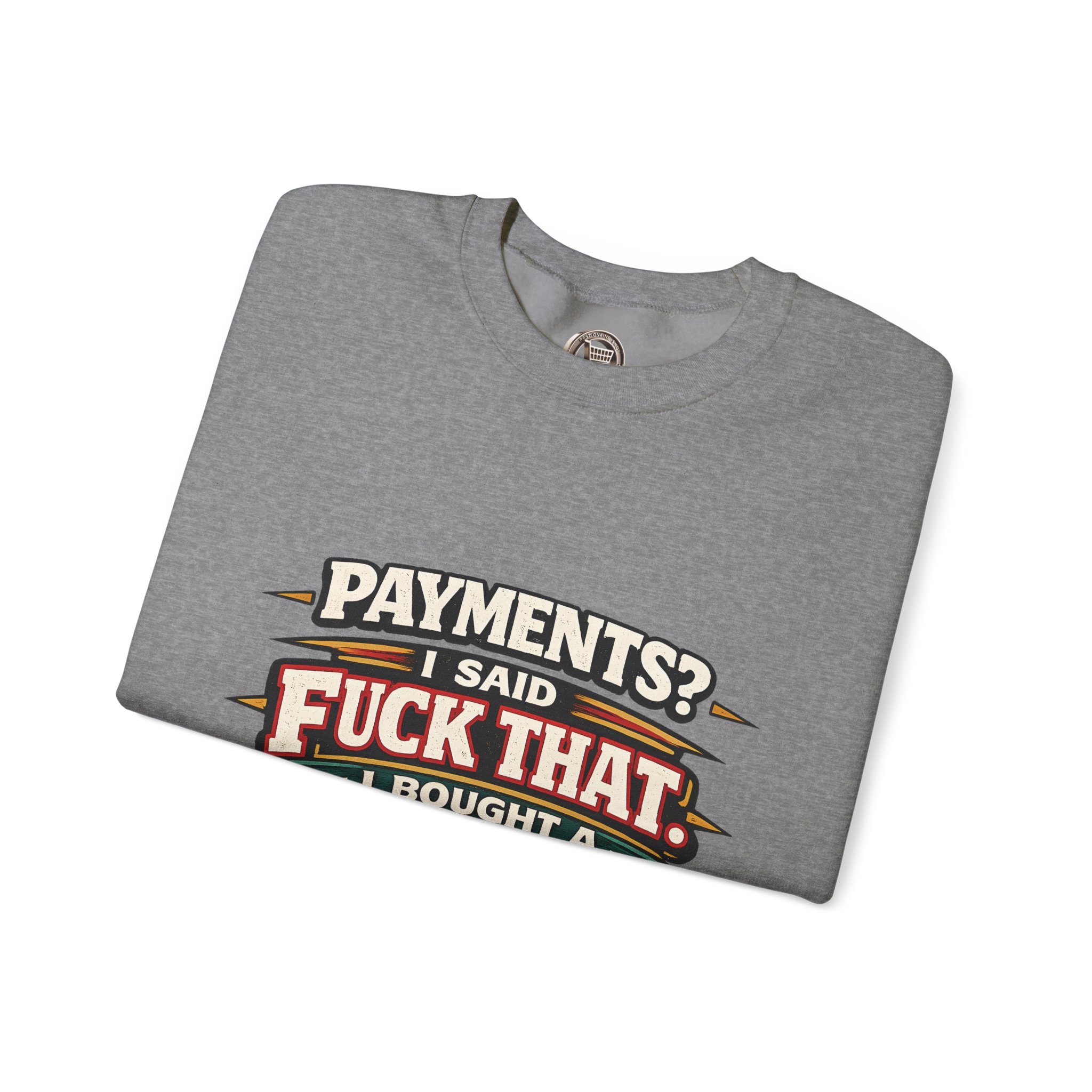 Unisex Heavy Blend™ Crewneck Sweatshirt — "Payments?I Said" Design F**K-Line