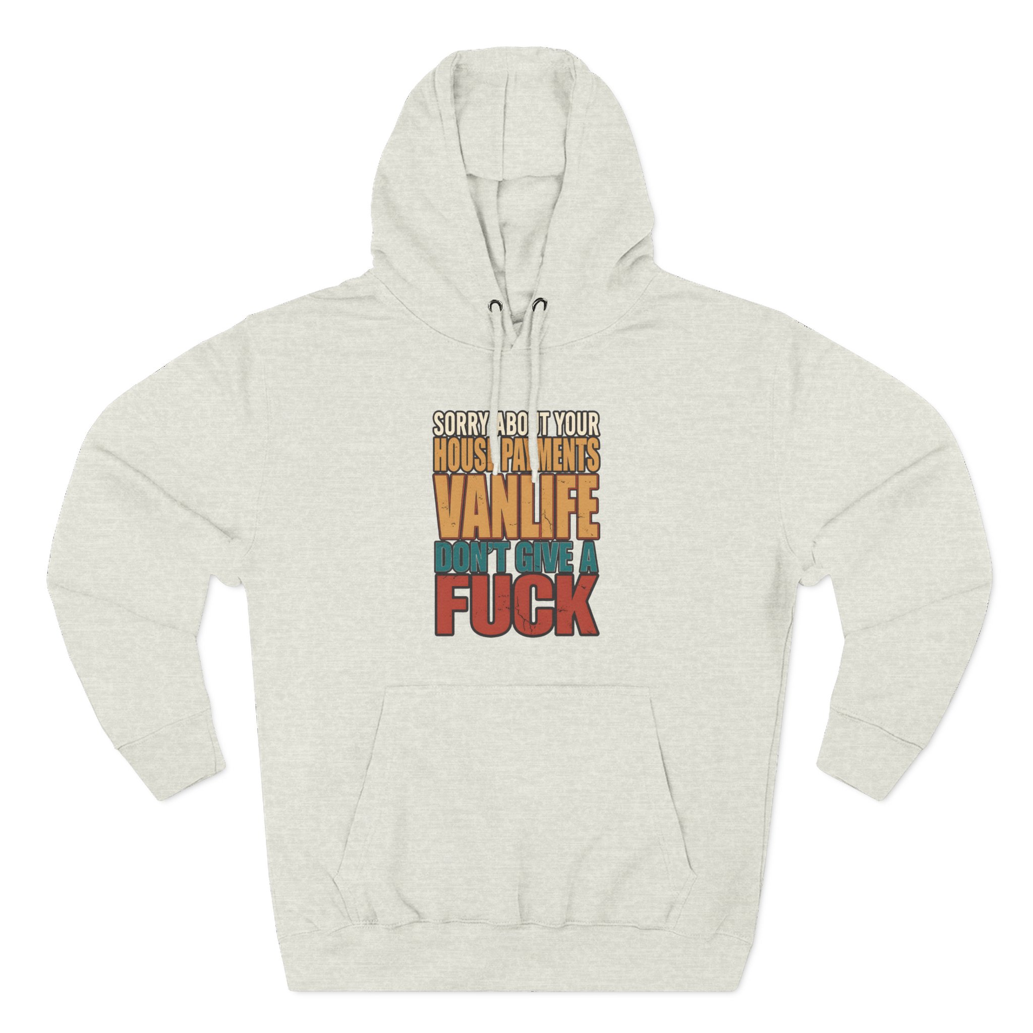 Three-Panel Fleece Hoodie - "Sorry About Your House Payments" Design F**K-Line