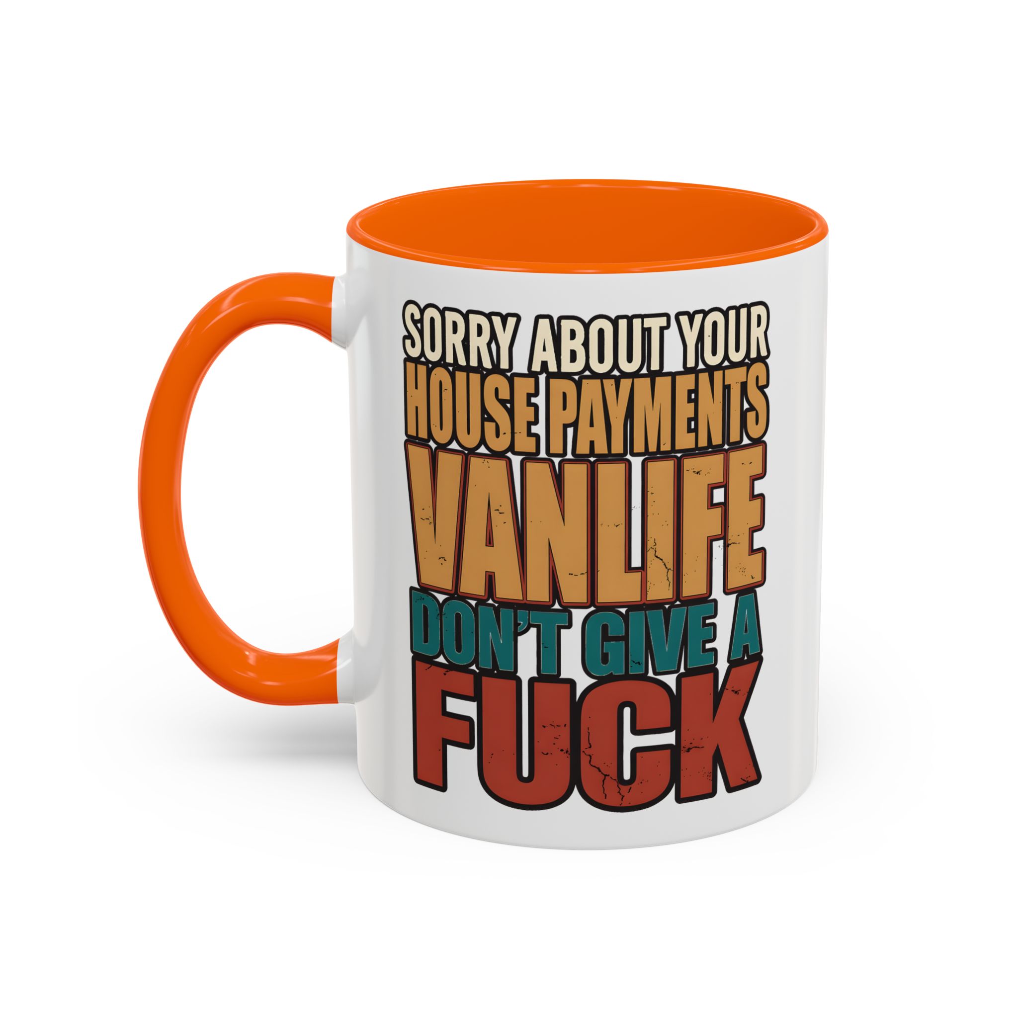 Accent Coffee Mug (11, 15oz) — "Sorry About Your House Payments" Design F**K-Line