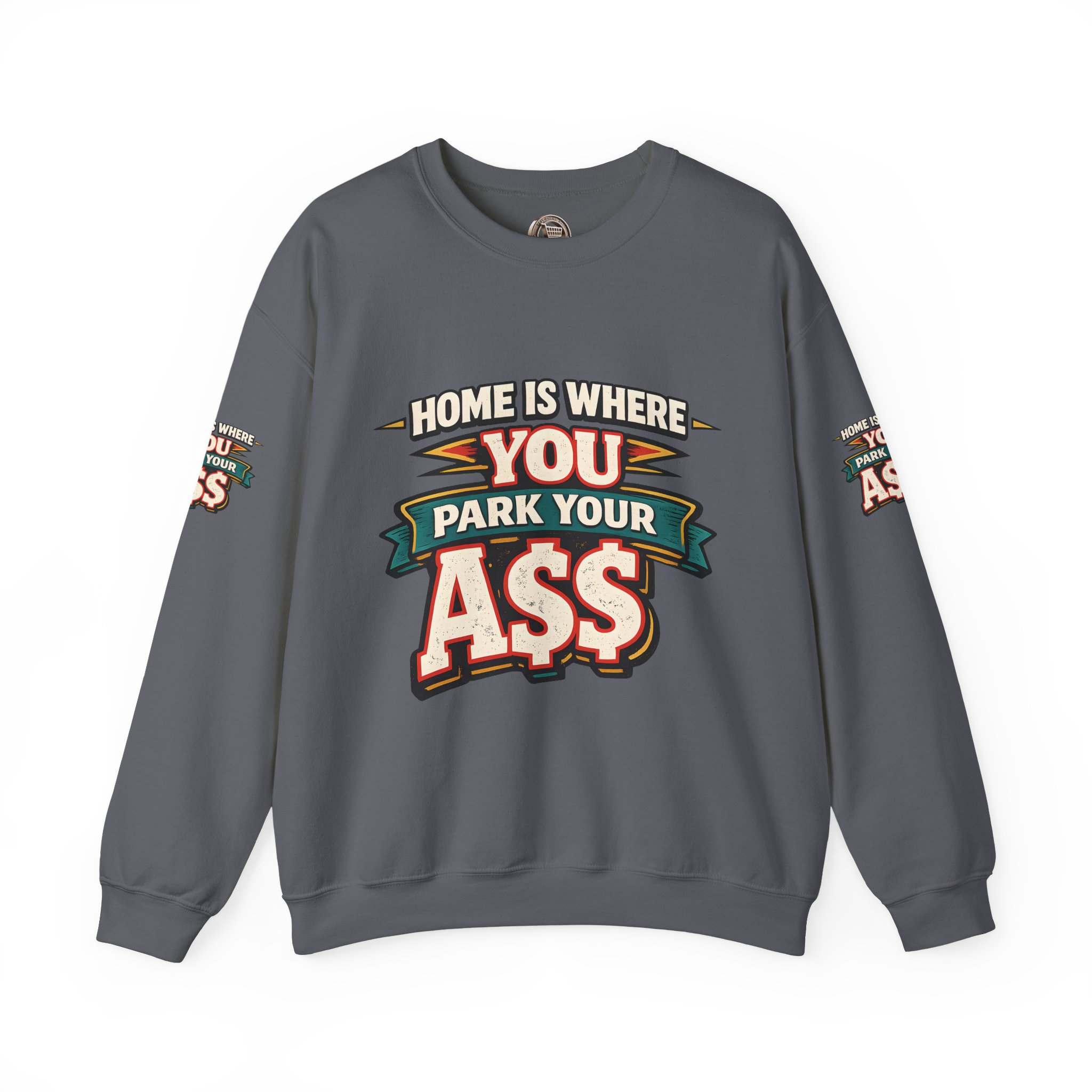 Unisex Heavy Blend™ Crewneck Sweatshirt — "Home Is Where You Park Your Ass" Design F**K-Line