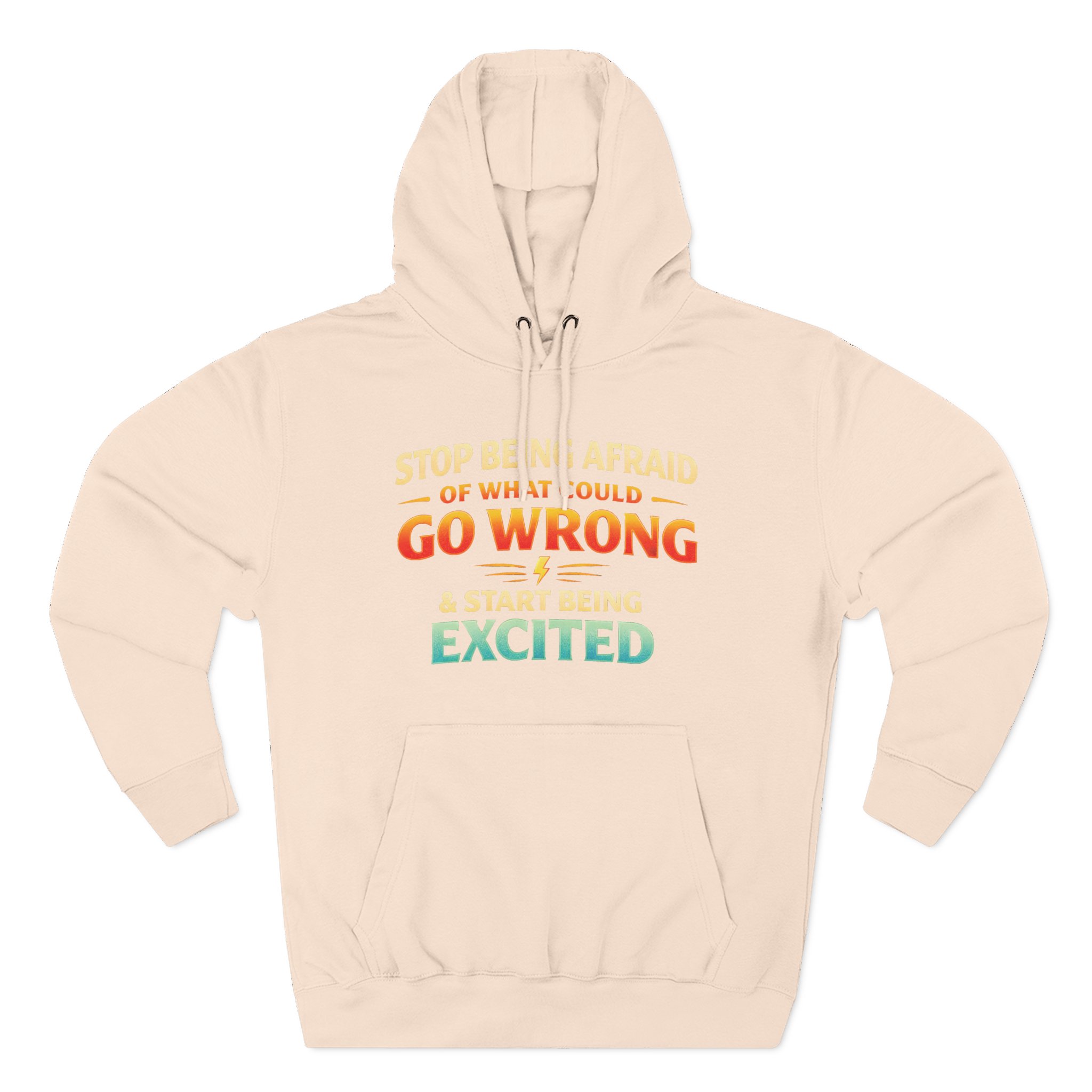 Three-Panel Fleece Hoodie - "Stop Being Afraid Of What Could Go Wrong" Design Scenic-Line