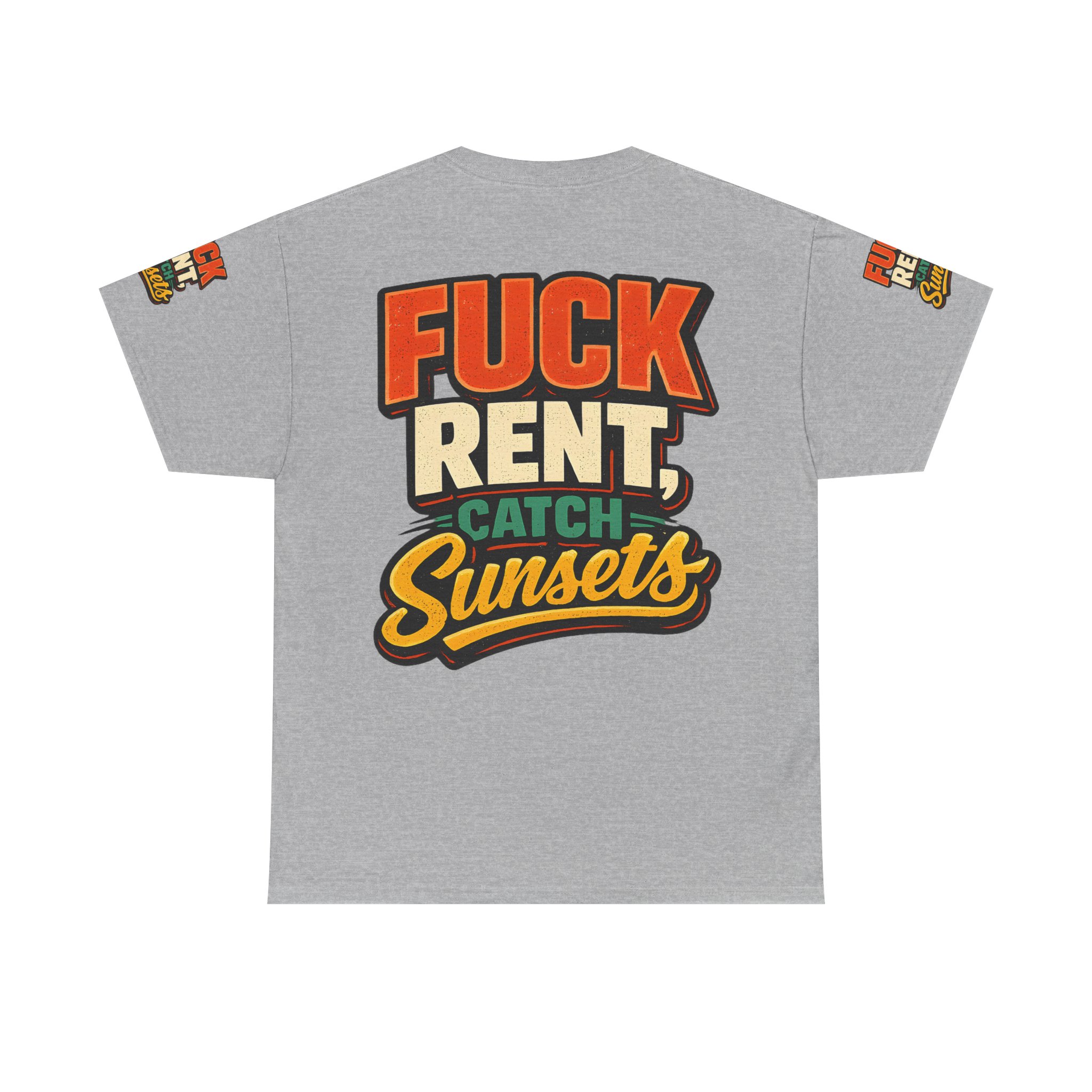 Unisex Heavy Cotton Tee — "Fuck Rent Catch Sunsets" Design F**K-Line