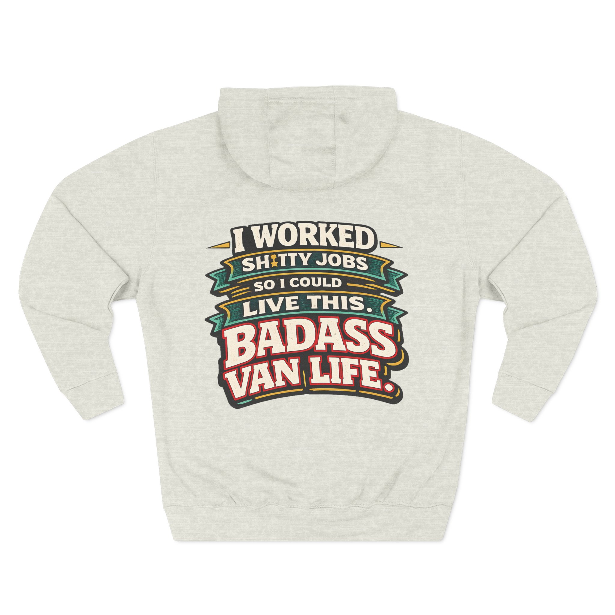 Three-Panel Fleece Hoodie - "I Worked Shitty Jobs" Design F**K-Line