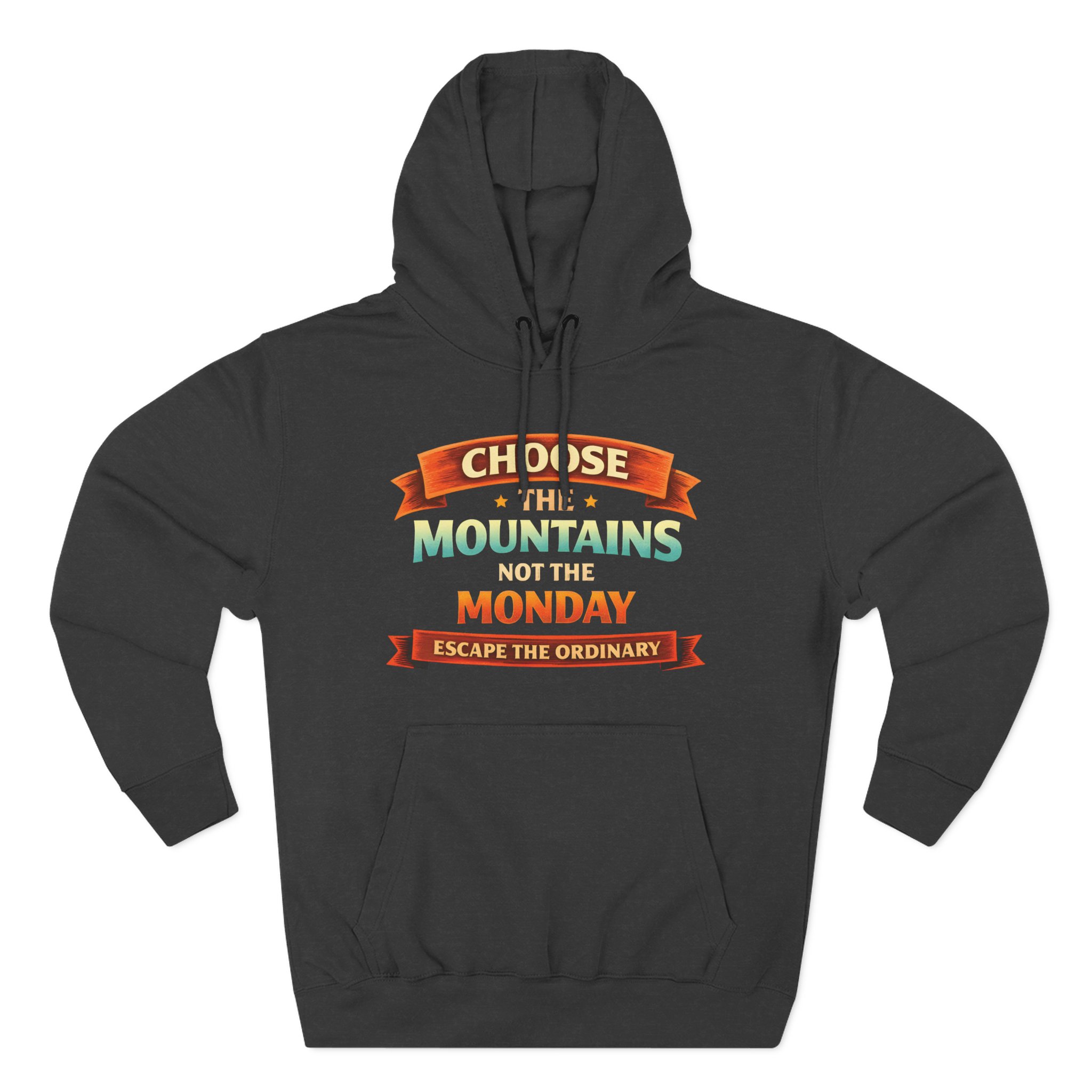 Three-Panel Fleece Hoodie - "Choose The Mountens" Design Scenic-Line