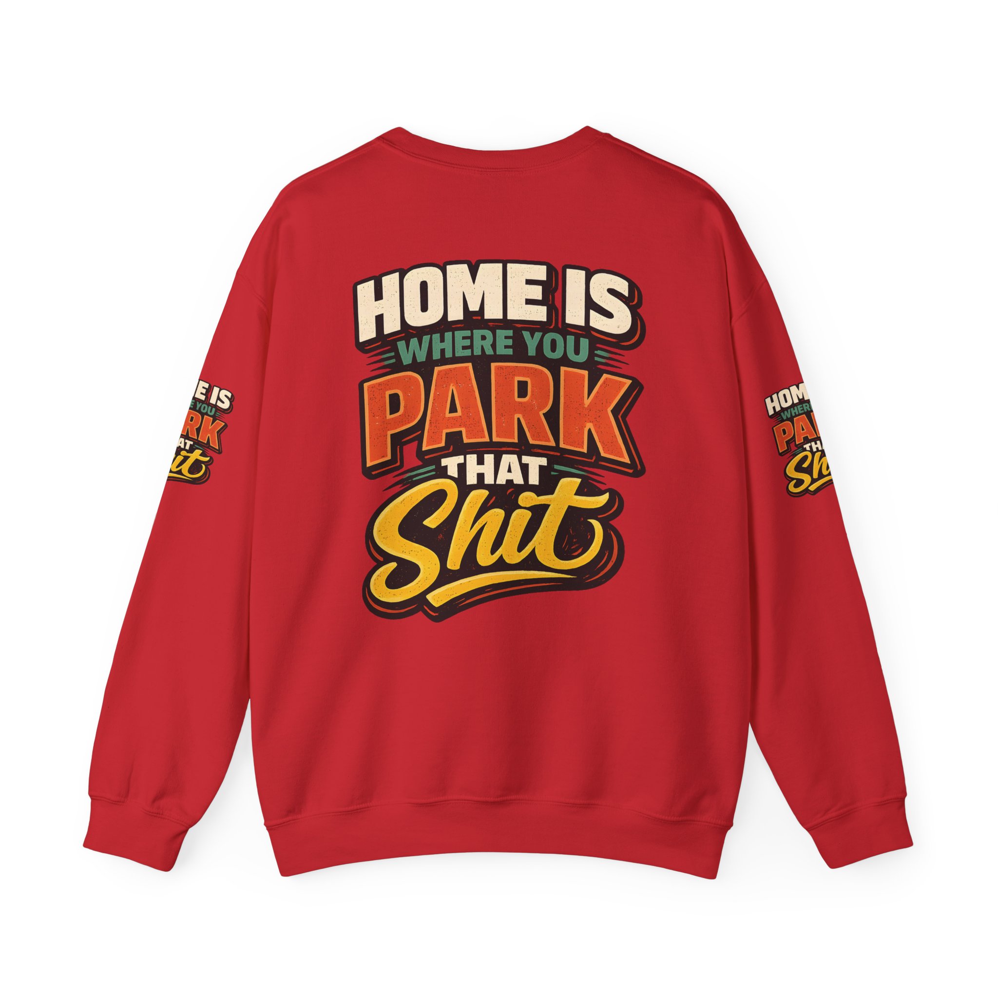 Unisex Heavy Blend™ Crewneck Sweatshirt — "Home Is Where You Park That Shit" Design F**K-Line