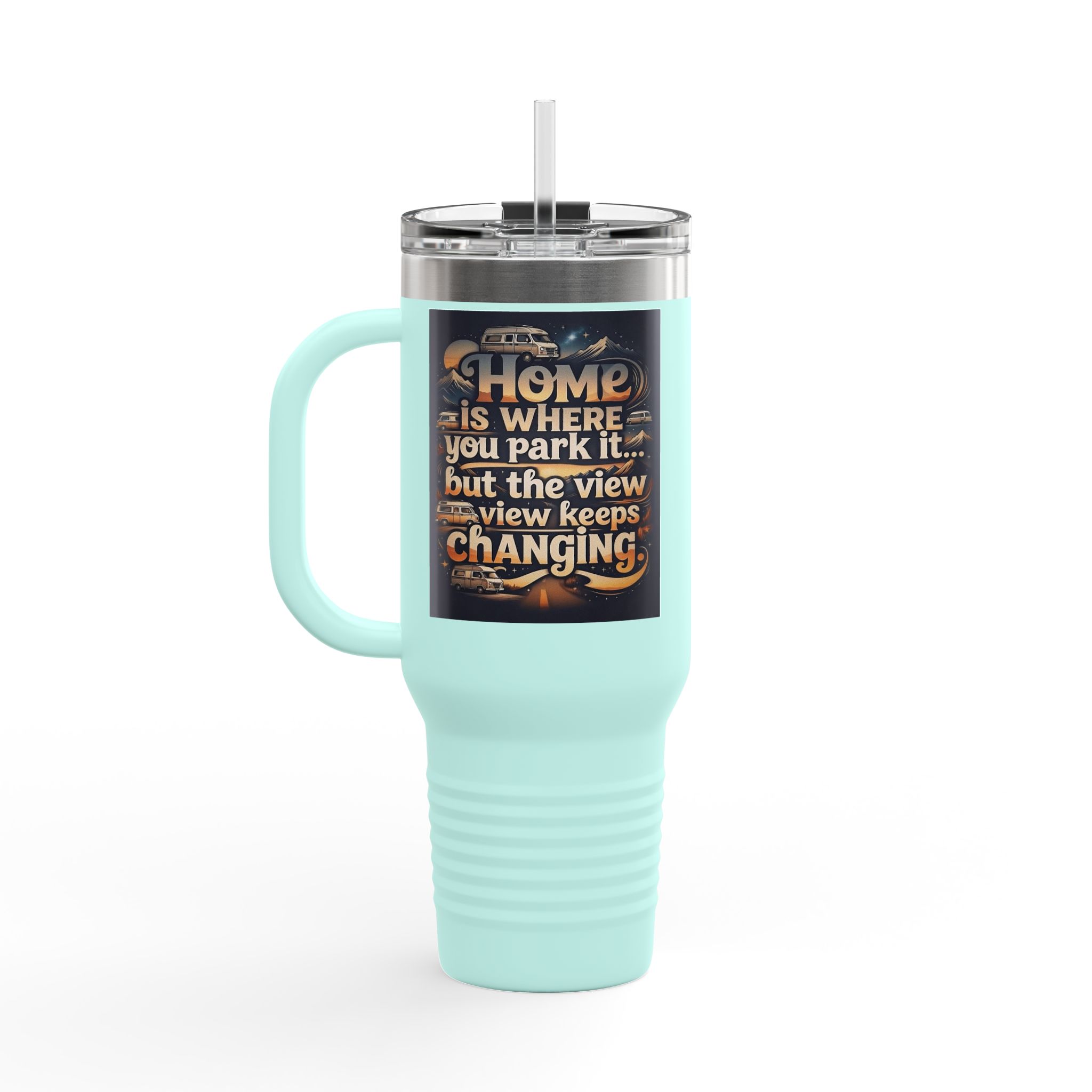 Insulated Travel Mug — "Home Is Where You Park It -But The View keep Changing" RV Camper Design