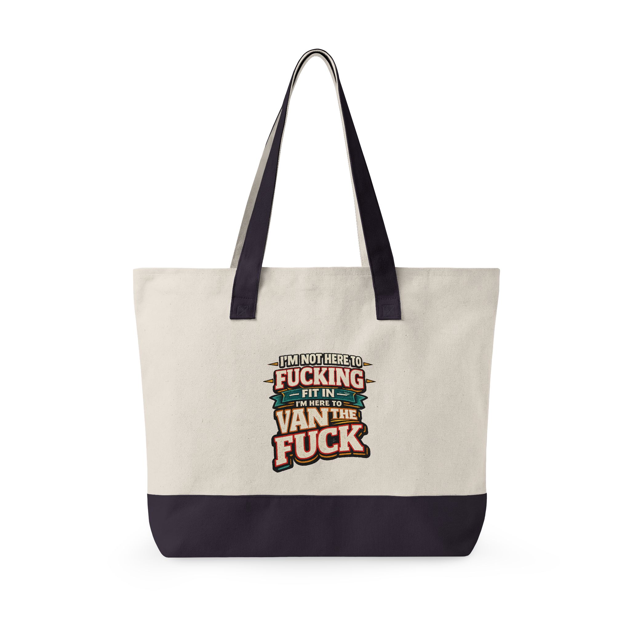 Zippered Canvas Tote — "Im Not Here To Fucking Fit In" (Design F**K-Line)