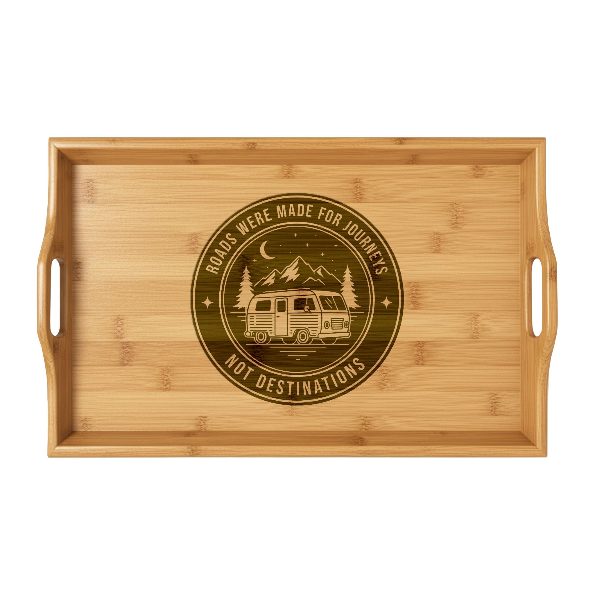 Bamboo Serving Tray — "ROAD WHERE MADE FOR JOURNEYS-NOT DESTINATIONS" Engraved Camper Tray