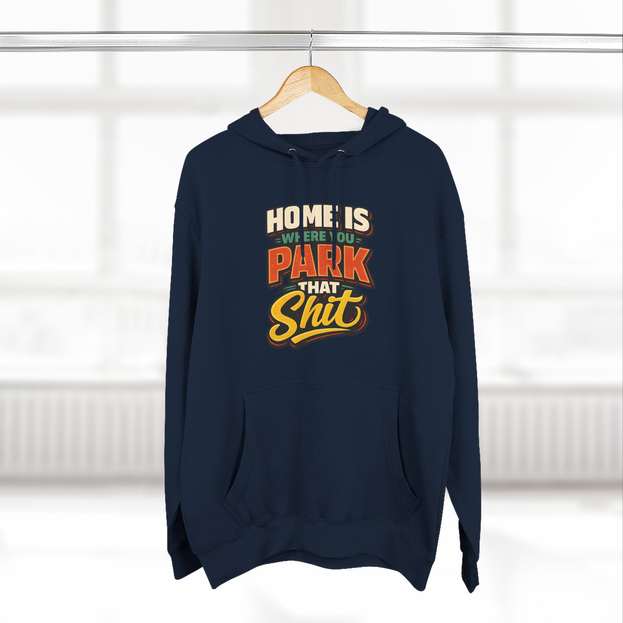 219460474659334_2048.jpeg Three-Panel Fleece Hoodie - "Home Is Where You Park That Shit" Design F**K-Line