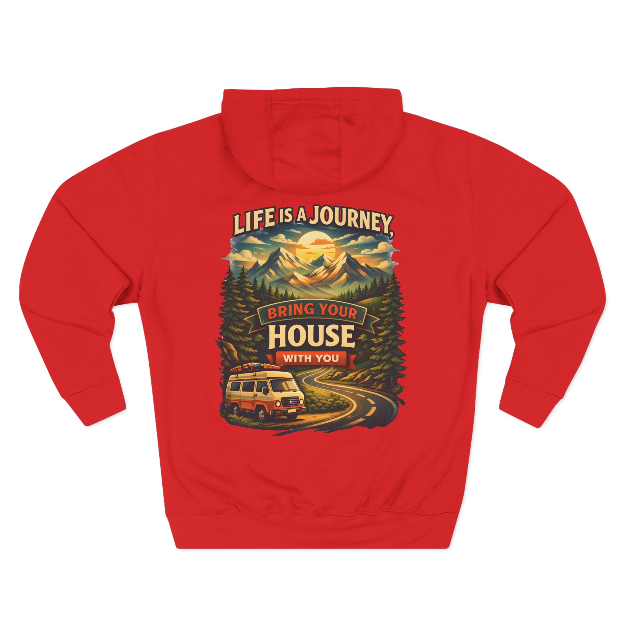 Three-Panel Fleece Hoodie - "Live Is A Journey-Bring Your House With You" Design Scenic-Line