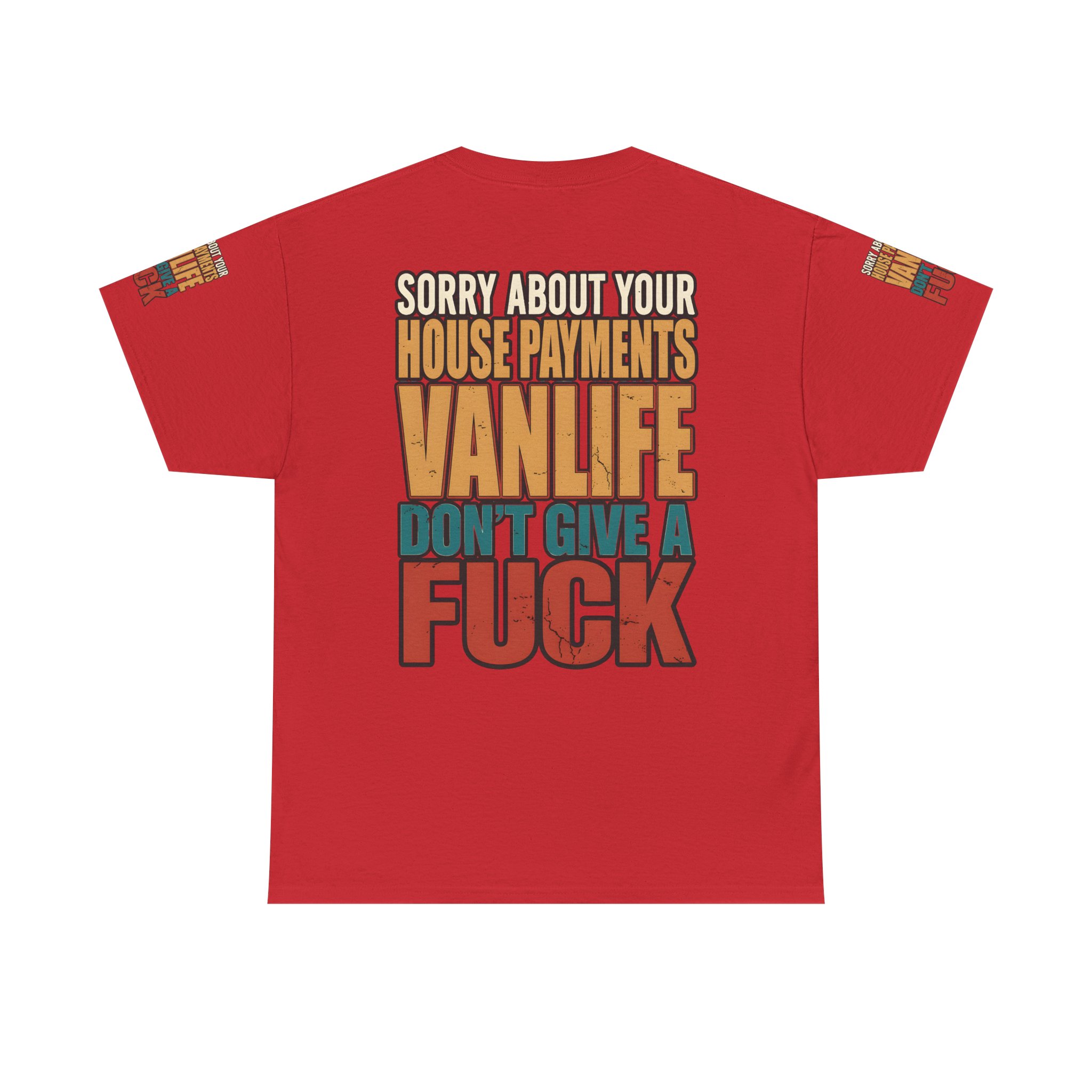 Unisex Heavy Cotton Tee — "Sorry About Your House Payments" Design F**K-Line