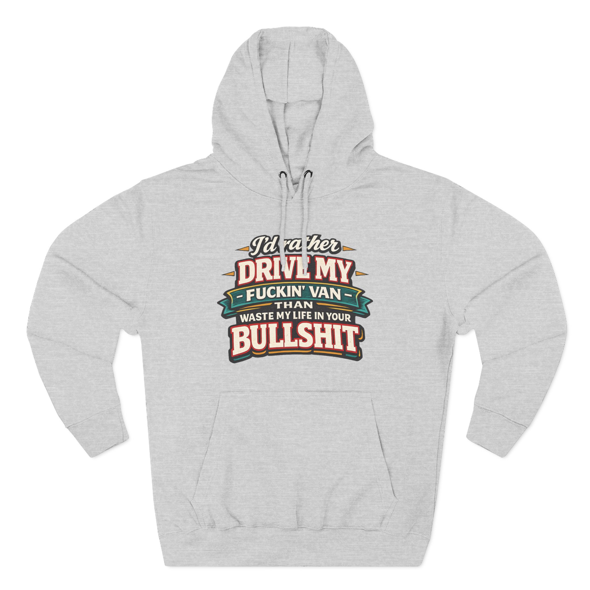 Three-Panel Fleece Hoodie - "I´d Rather Drive My Fucking Van" Design F**K-Line