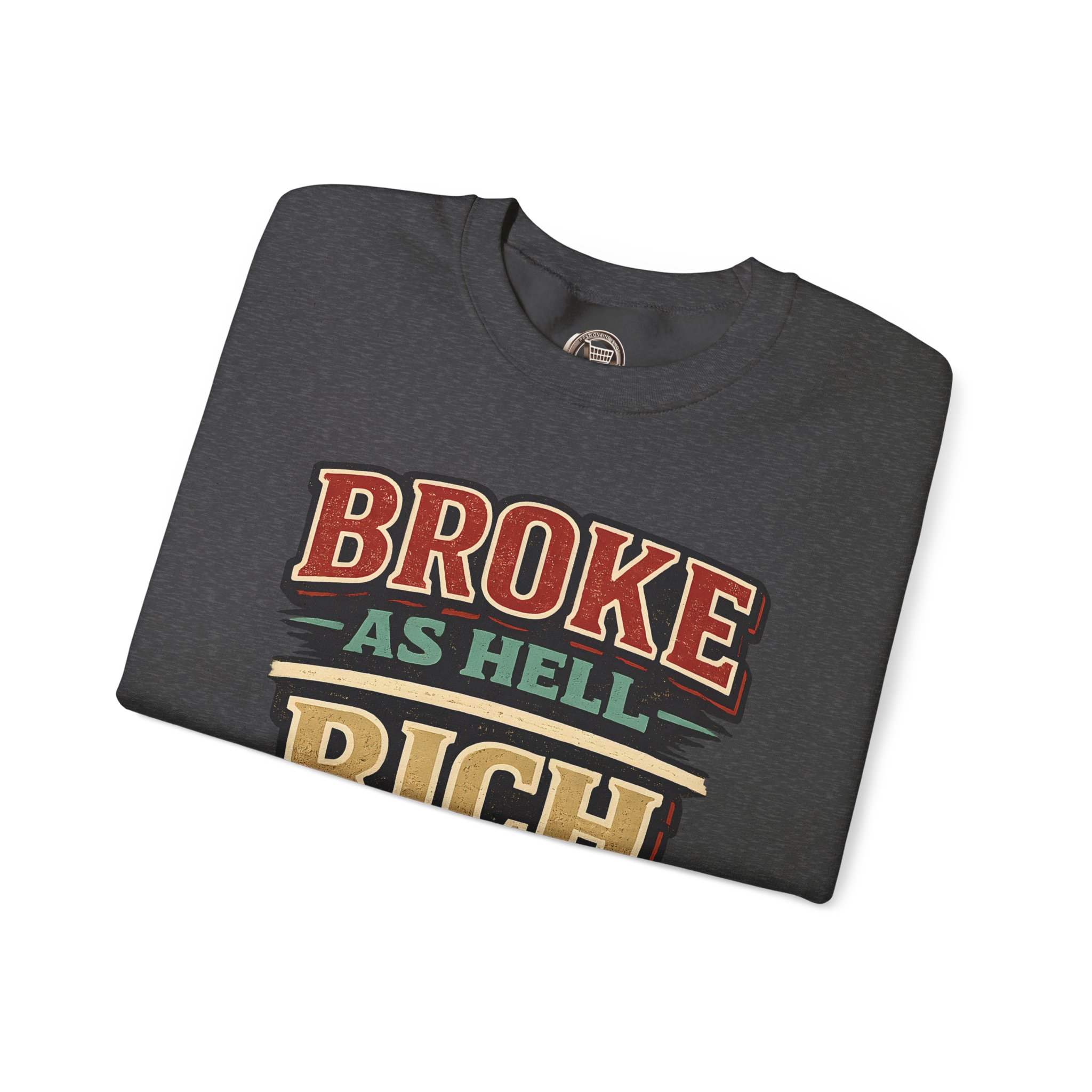 Unisex Heavy Blend™ Crewneck Sweatshirt — "Broke As Hell" Design F**K-Line