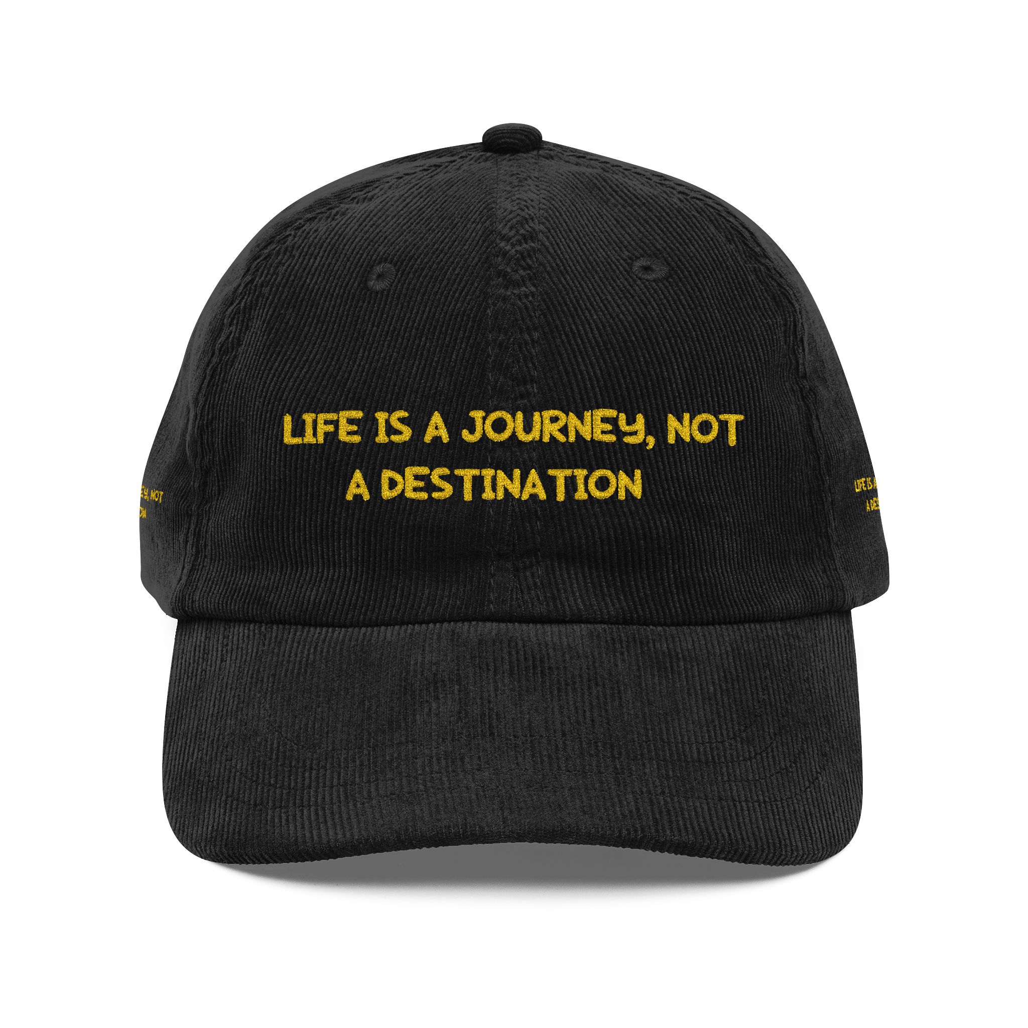 Vintage Corduroy Cap (Embroidery) — "Life Is A Journey, Not A Destination " Embroidered Hat