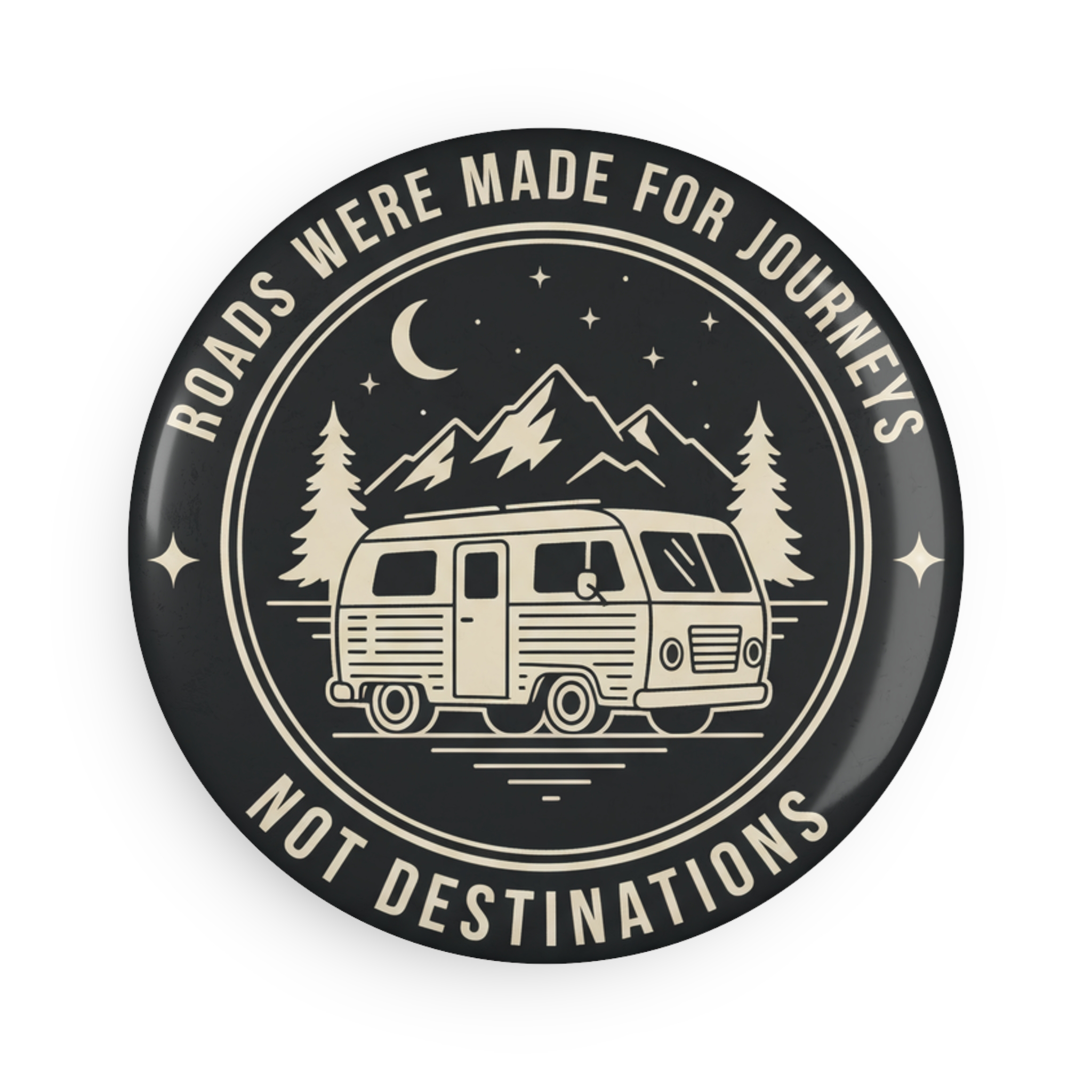 Round Magnet — "ROAD WHERE MADE FOR JOURNEYS-NOT DESTINATIONS" Van Life Travel Magnet