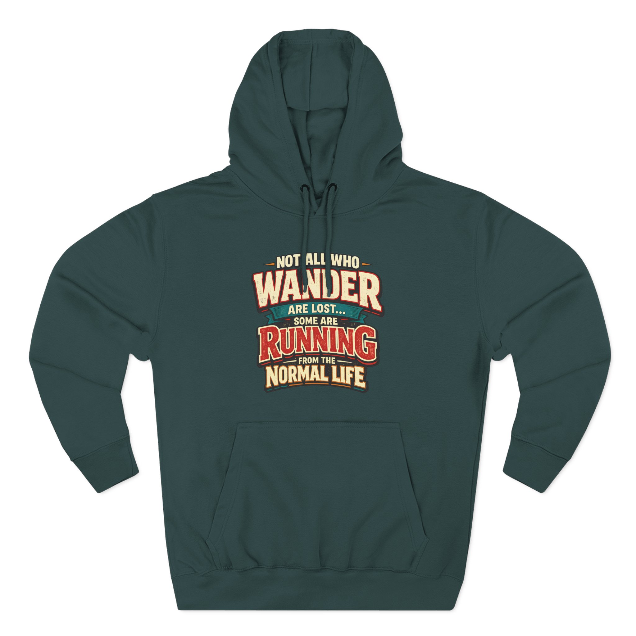 Three-Panel Fleece Hoodie - "Not All Who Wander Are Lost" Design F**K-Line