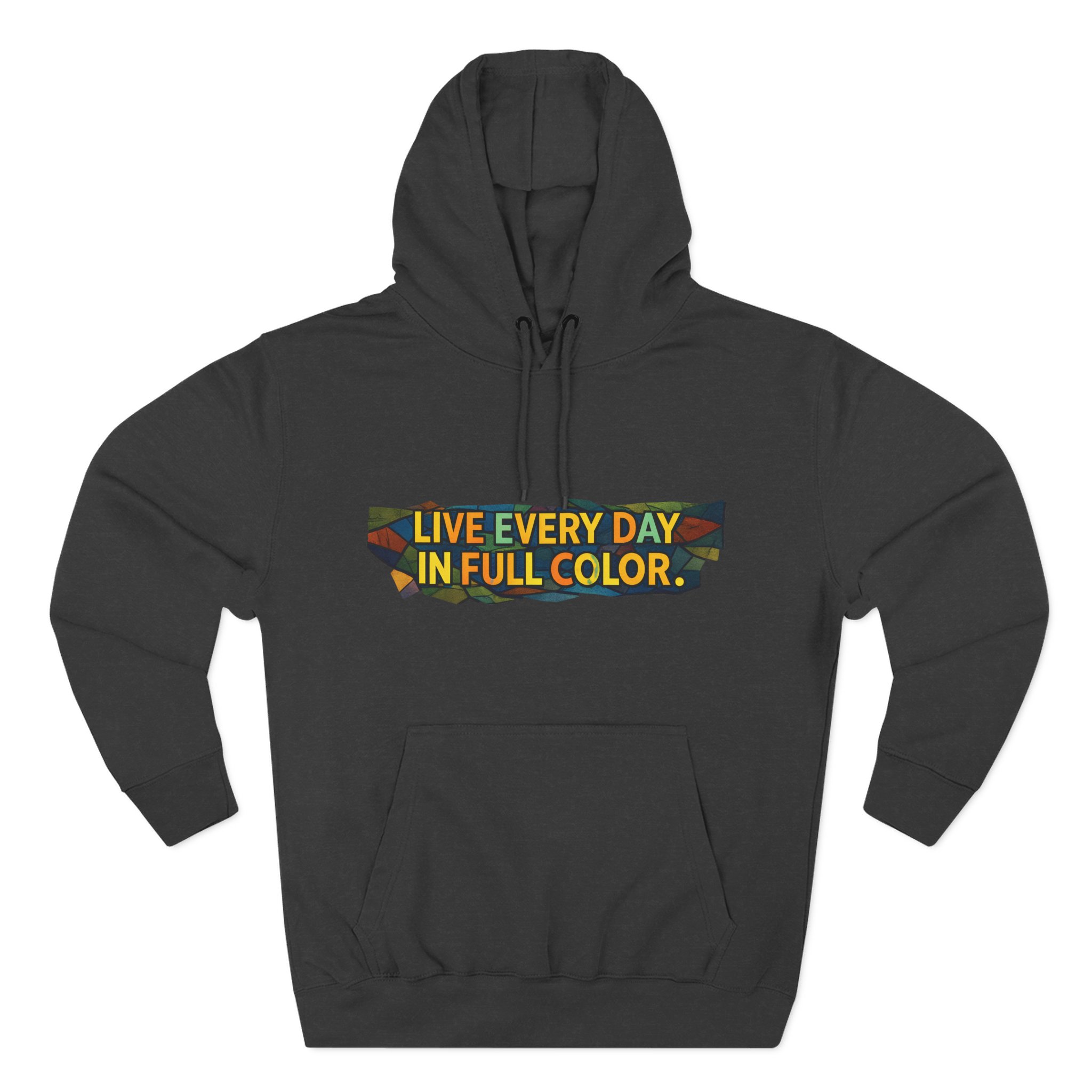 Three-Panel Fleece Hoodie - "Live Life Every Day In Full Color" Design Cubic-Line