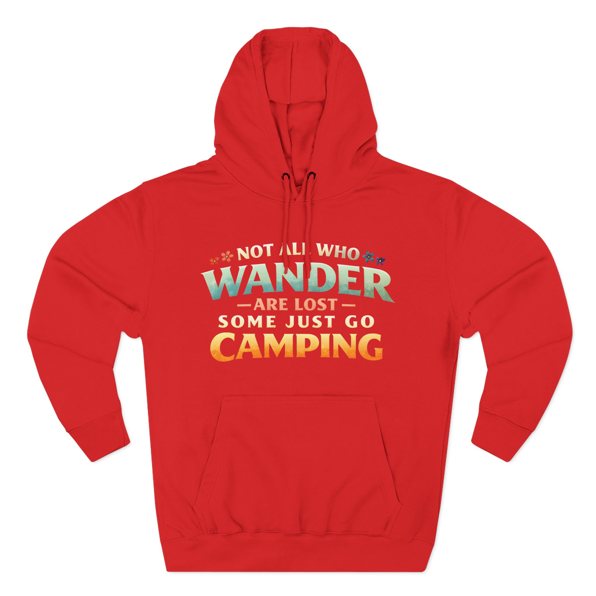 Three-Panel Fleece Hoodie - "Not All Who Wander Are Lost " Design Scenic-Line
