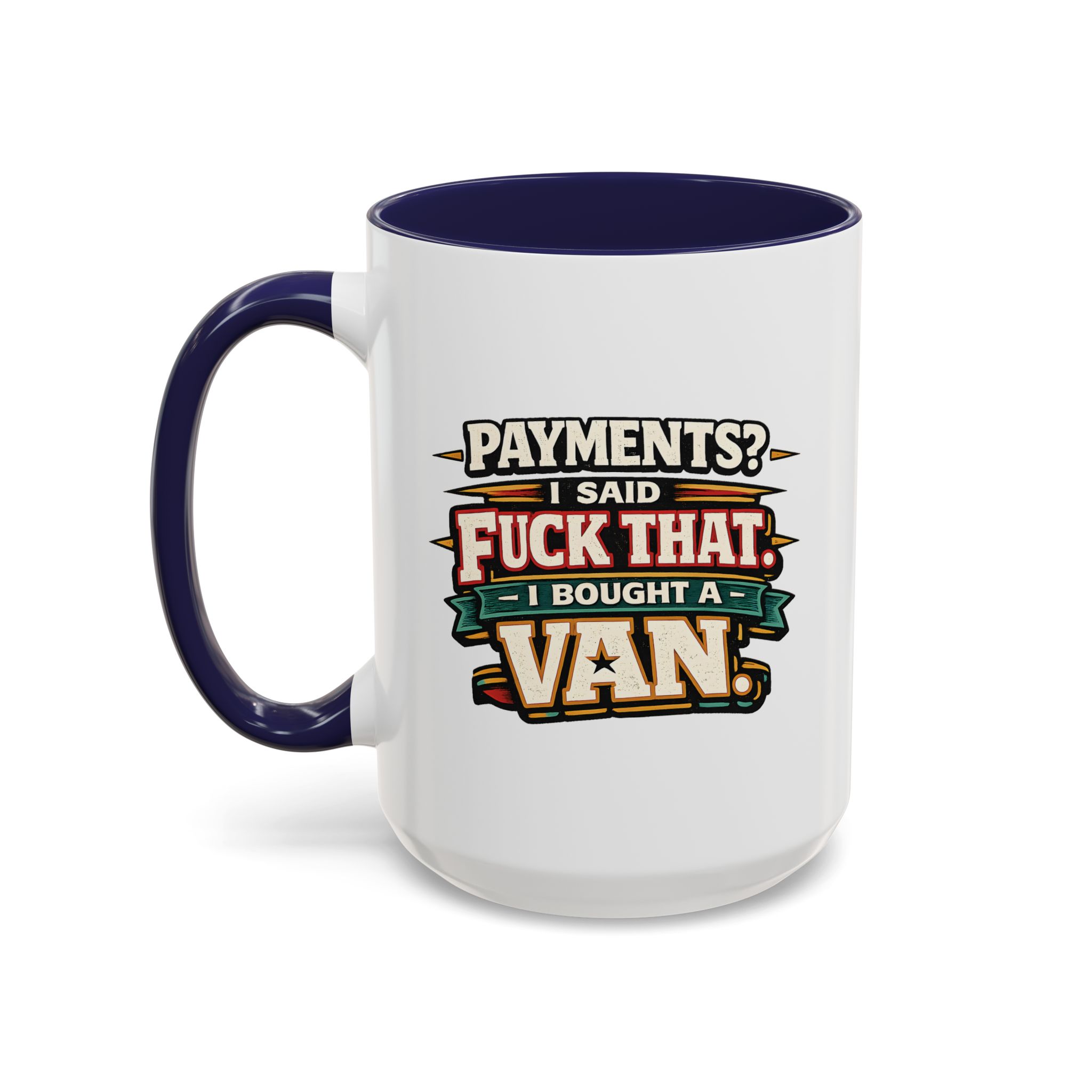 Accent Coffee Mug (11, 15oz) — "Payments?I Said" Design F**K-Line
