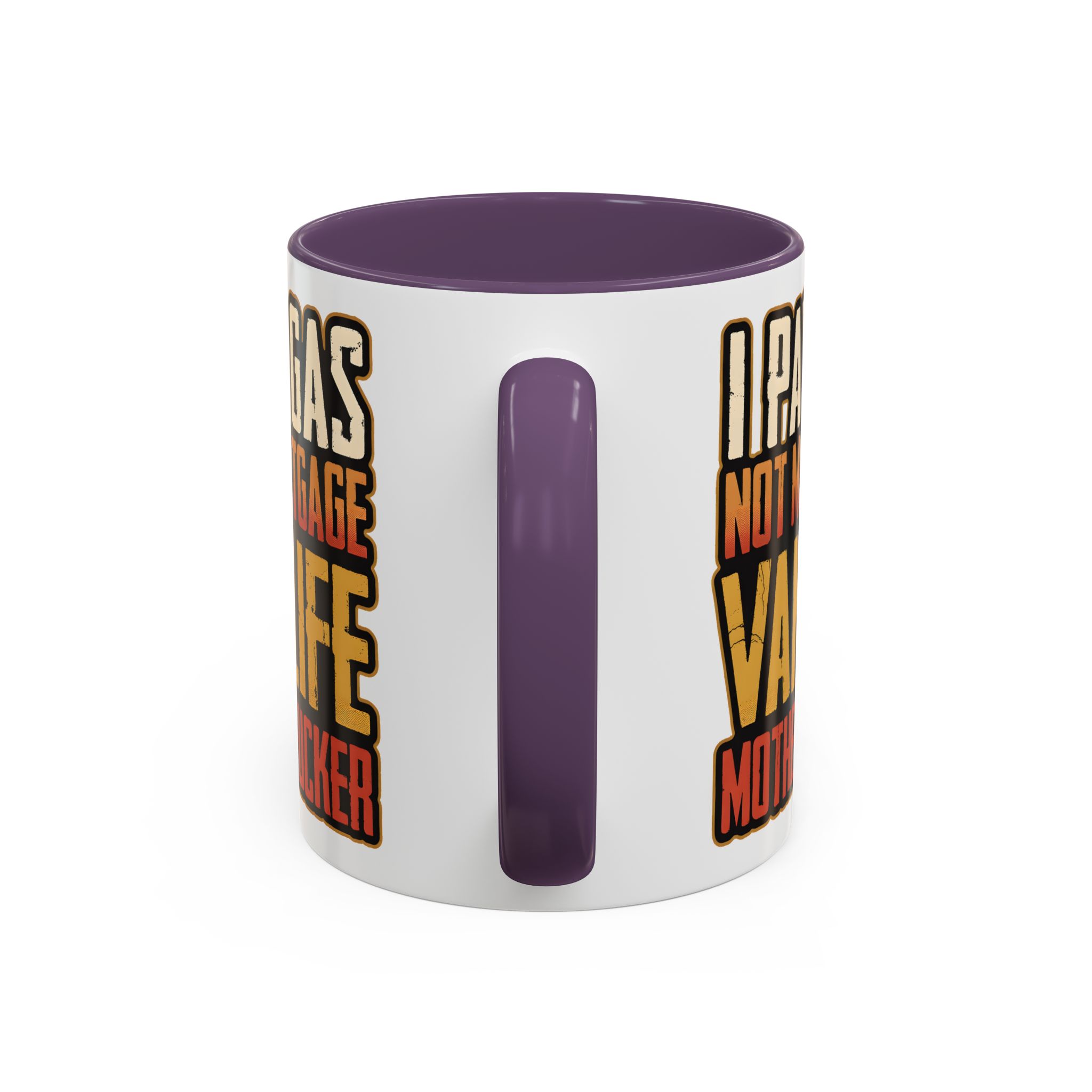 Accent Coffee Mug (11, 15oz) — "I Pay Gas Not Mortgage" Design F**K-Line